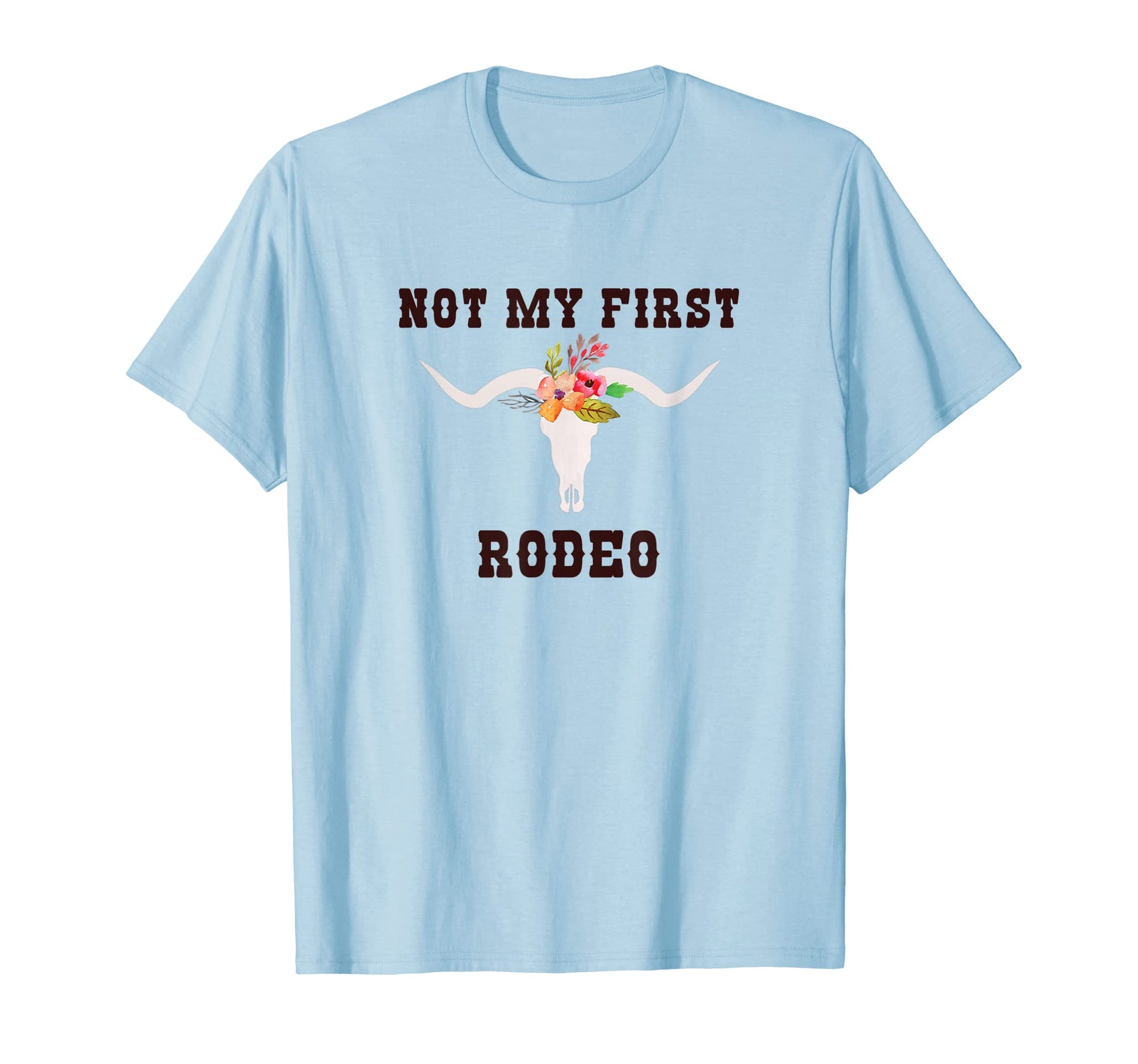 Not My First Rodeo Western Cowboy T-Shirt - Custom Art Print for Adults - T-Shirt, Sweatshirt, Hoodie