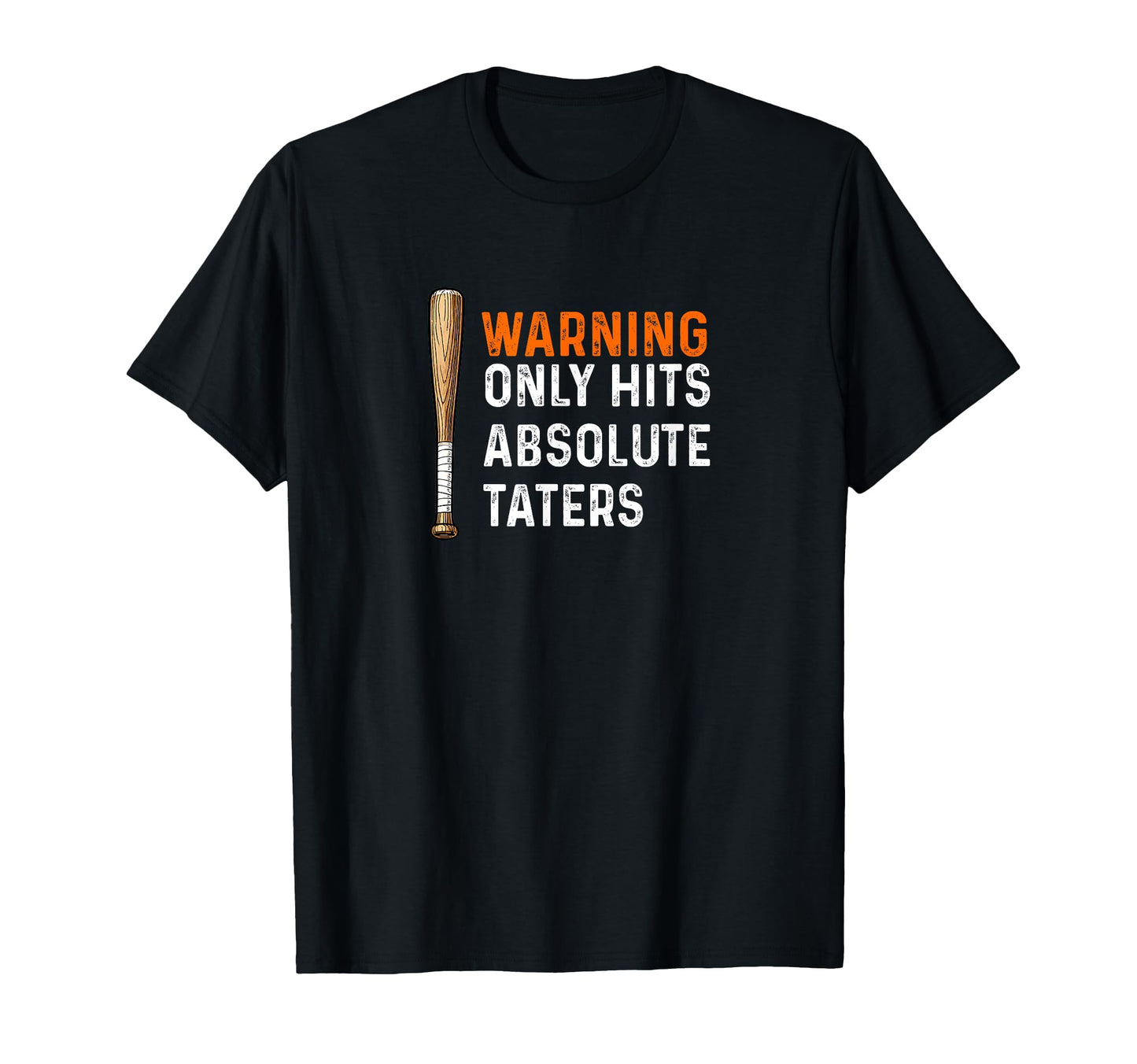 Warning Only Hits Taters Baseball T-Shirt - Casual Everyday Wear Men Women - T-Shirt, Sweatshirt, Hoodie