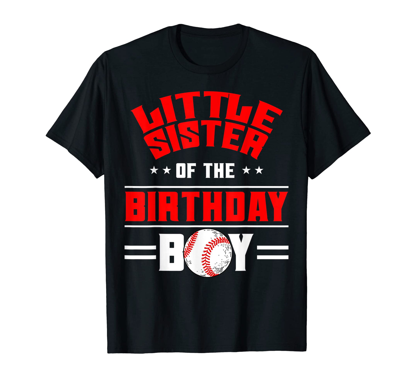 Little Sister Birthday Baseball T-Shirt - Casual Everyday Wear Unisex - T-Shirt, Sweatshirt, Hoodie