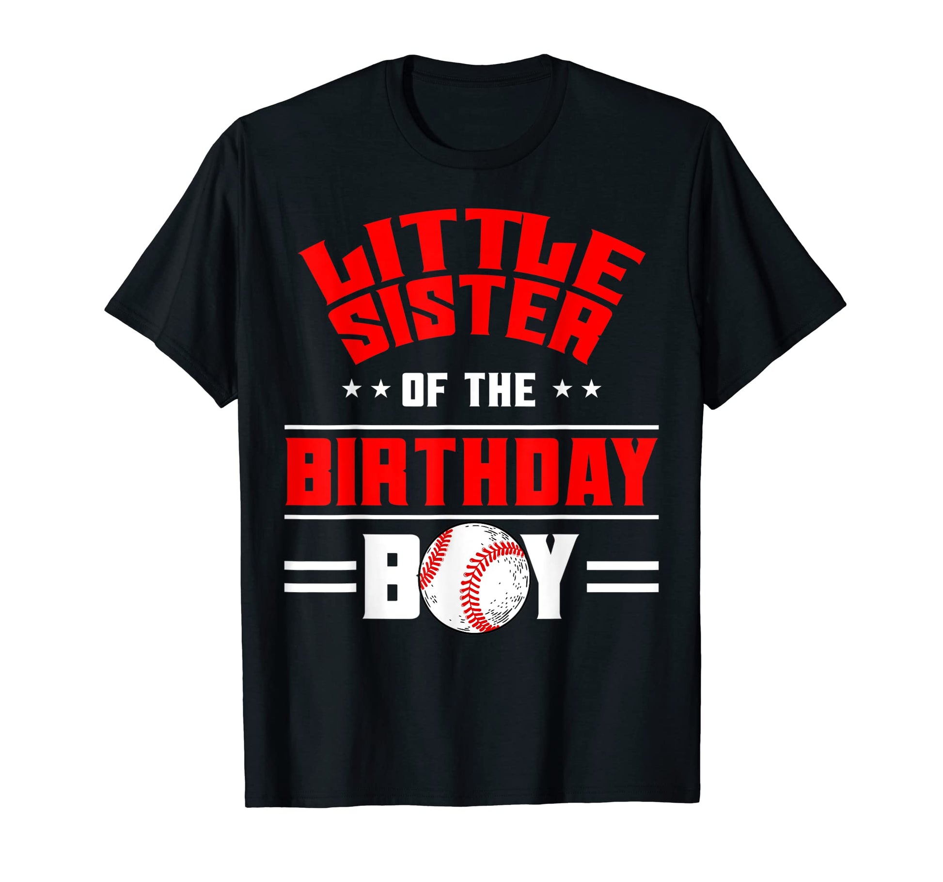 Little Sister Birthday Baseball T-Shirt - Casual Everyday Wear Unisex - T-Shirt, Sweatshirt, Hoodie