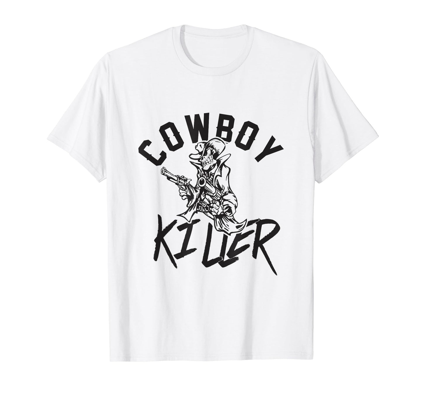 Cowboy Killer Cowboy Gifts Cowboy T-Shirt - Streetwear Style Unisex - T-Shirt, Sweatshirt, Hoodie