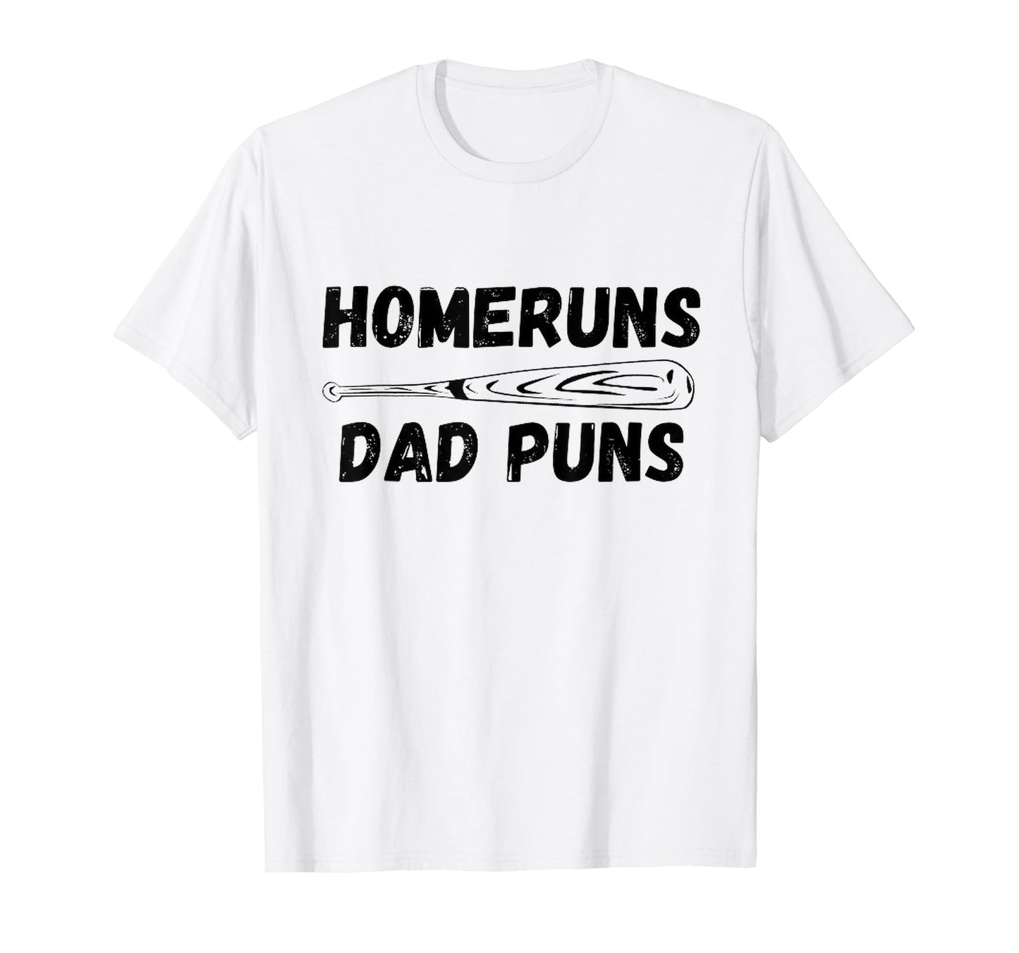 Homeruns Dad Puns T-Shirt - Graphic Print Unisex - T-Shirt, Sweatshirt, Hoodie