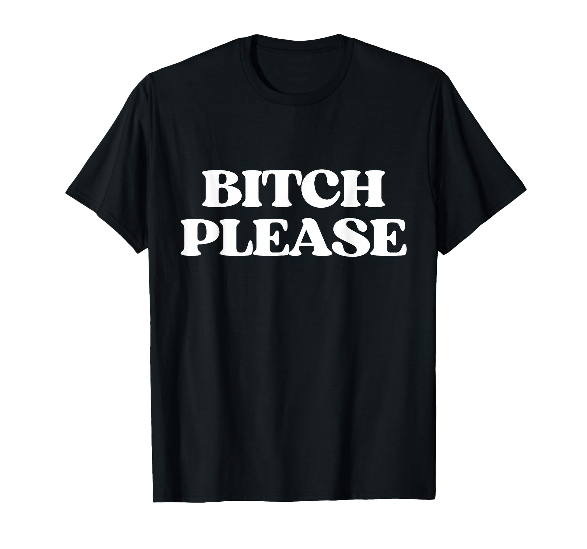 Bitch Please Y2K Aesthetic Trendy T-Shirt - Streetwear Style Unisex - T-Shirt, Sweatshirt, Hoodie