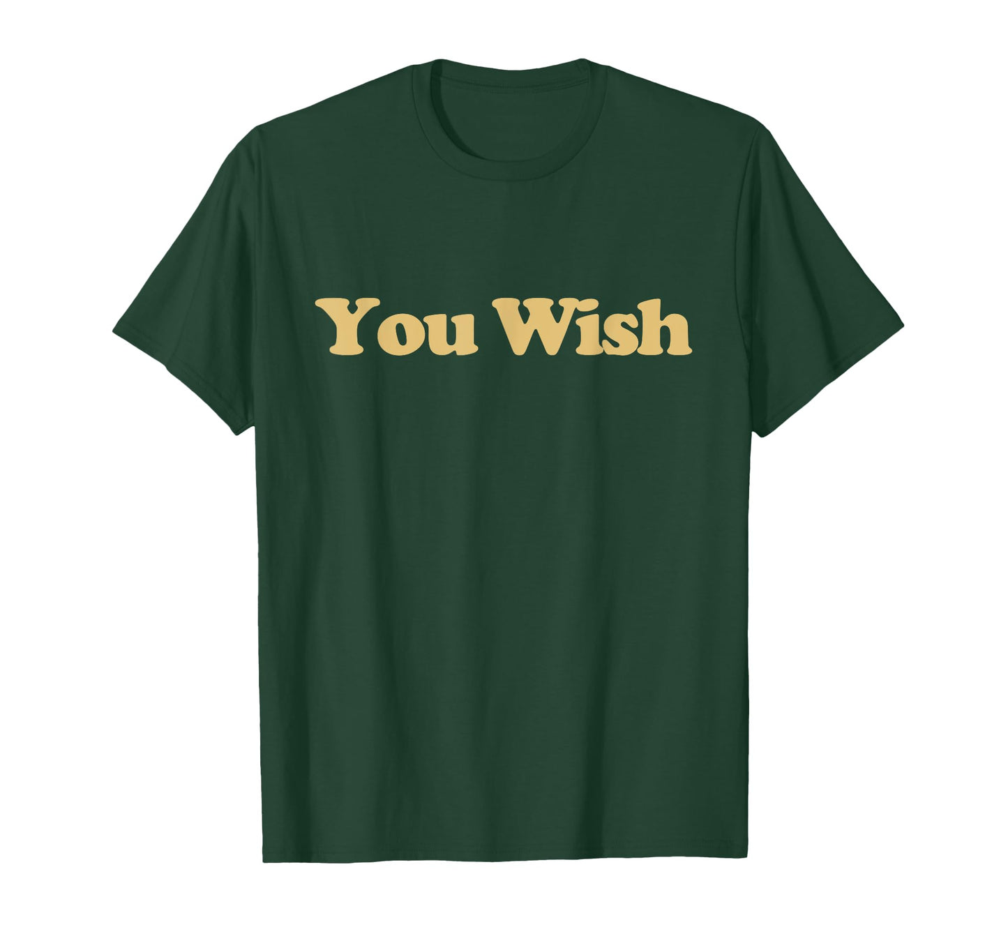 You Wish Y2K Aesthetic Trendy T-Shirt - Casual Everyday Wear for Adults - T-Shirt, Sweatshirt, Hoodie