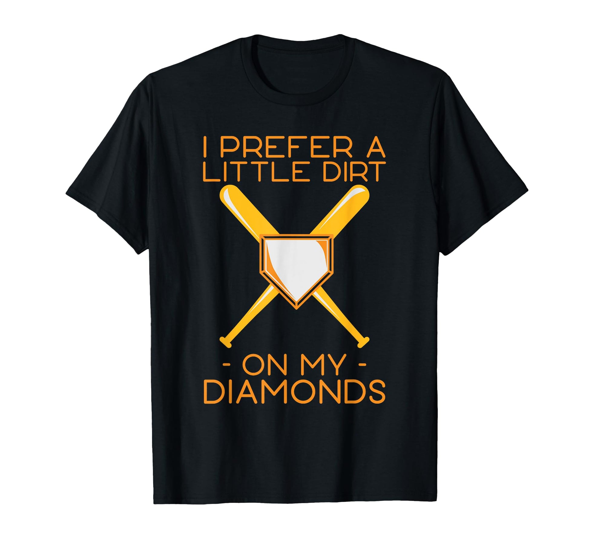 I Prefer Little Dirt My Diamonds T-Shirt - Novelty Apparel Men Women - T-Shirt, Sweatshirt, Hoodie