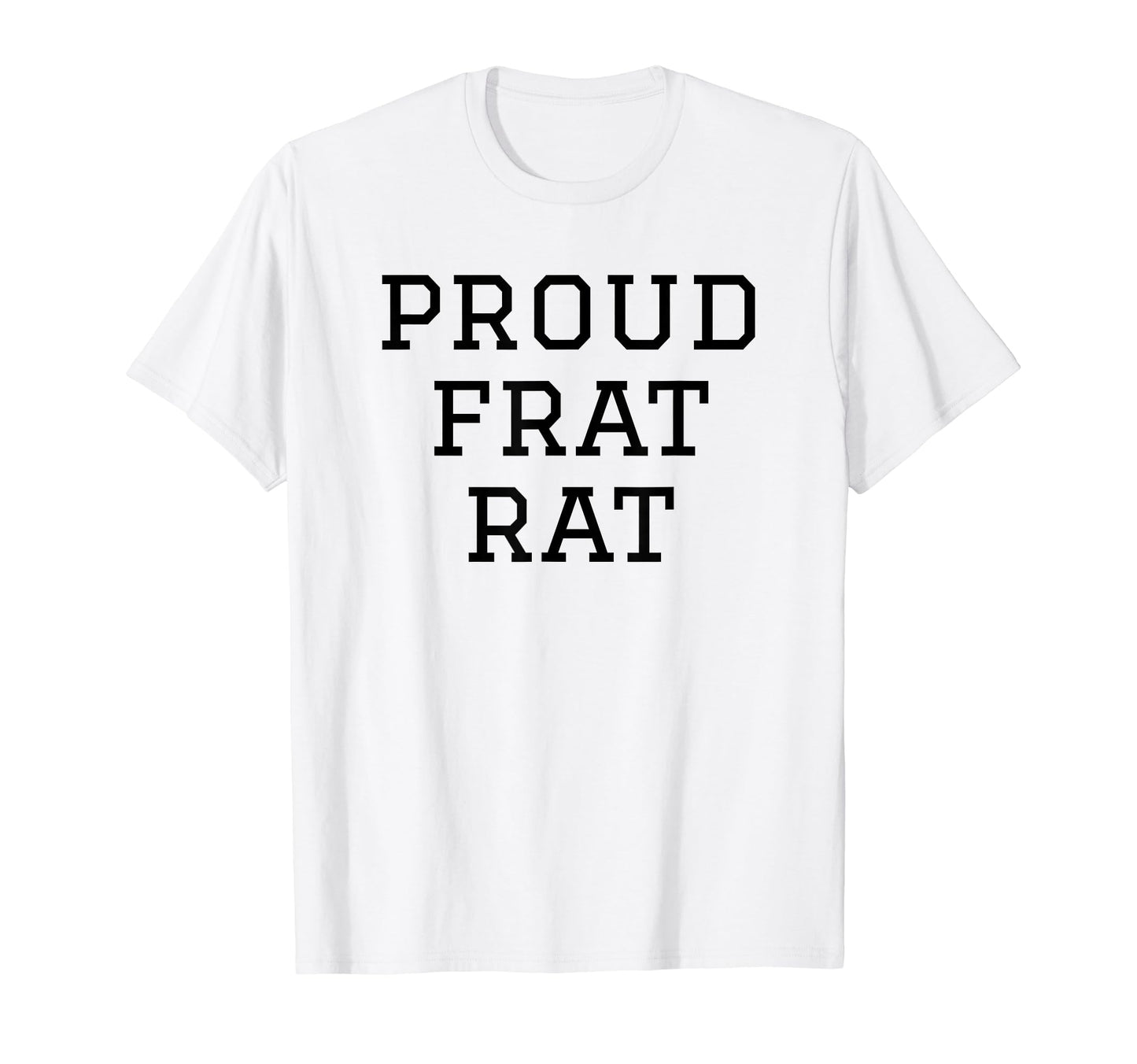 Proud Frat Rat Funny Y2K Aesthetic T-Shirt - Minimalist Print Unisex - T-Shirt, Sweatshirt, Hoodie