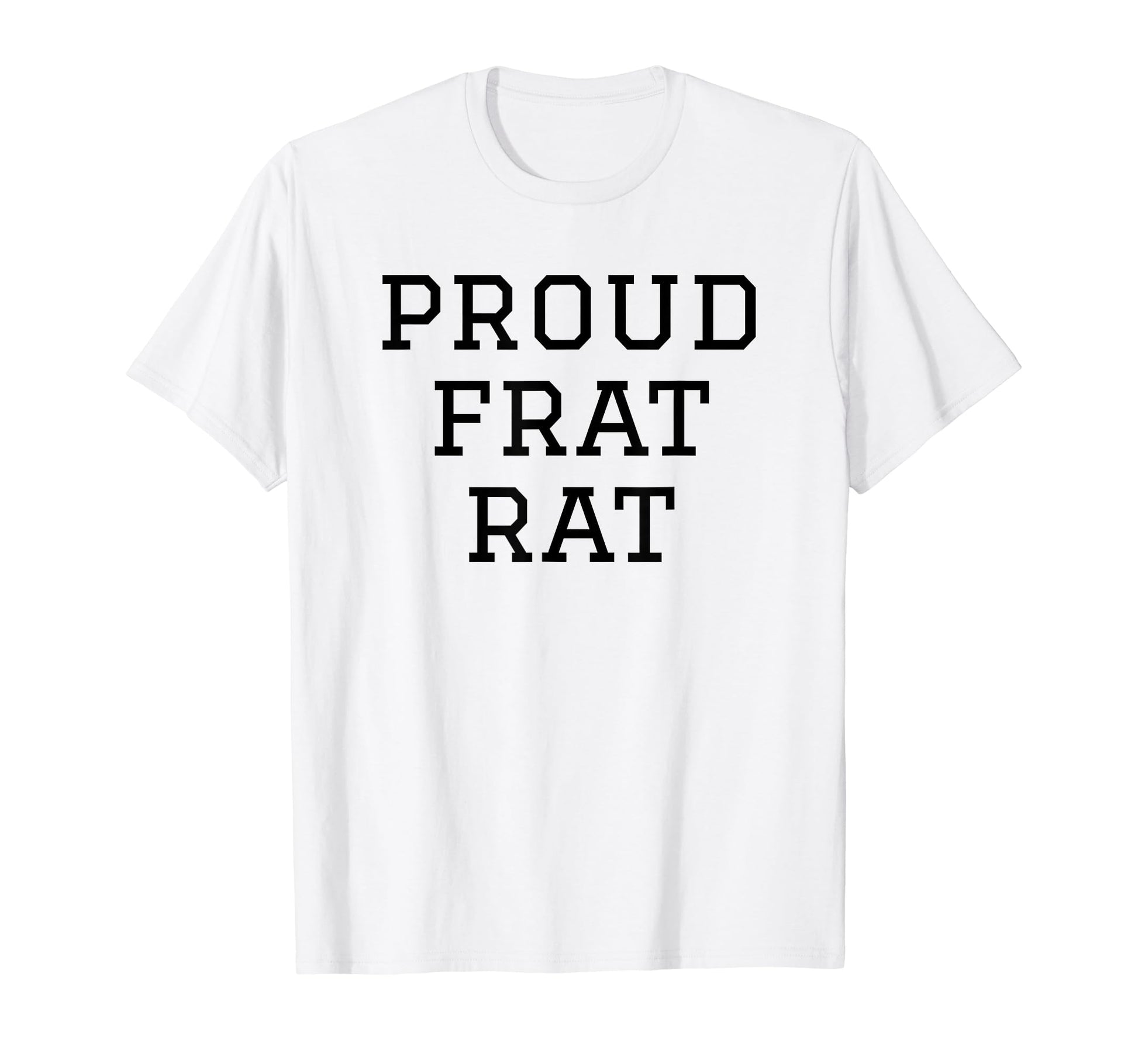 Proud Frat Rat Funny Y2K Aesthetic T-Shirt - Minimalist Print Unisex - T-Shirt, Sweatshirt, Hoodie