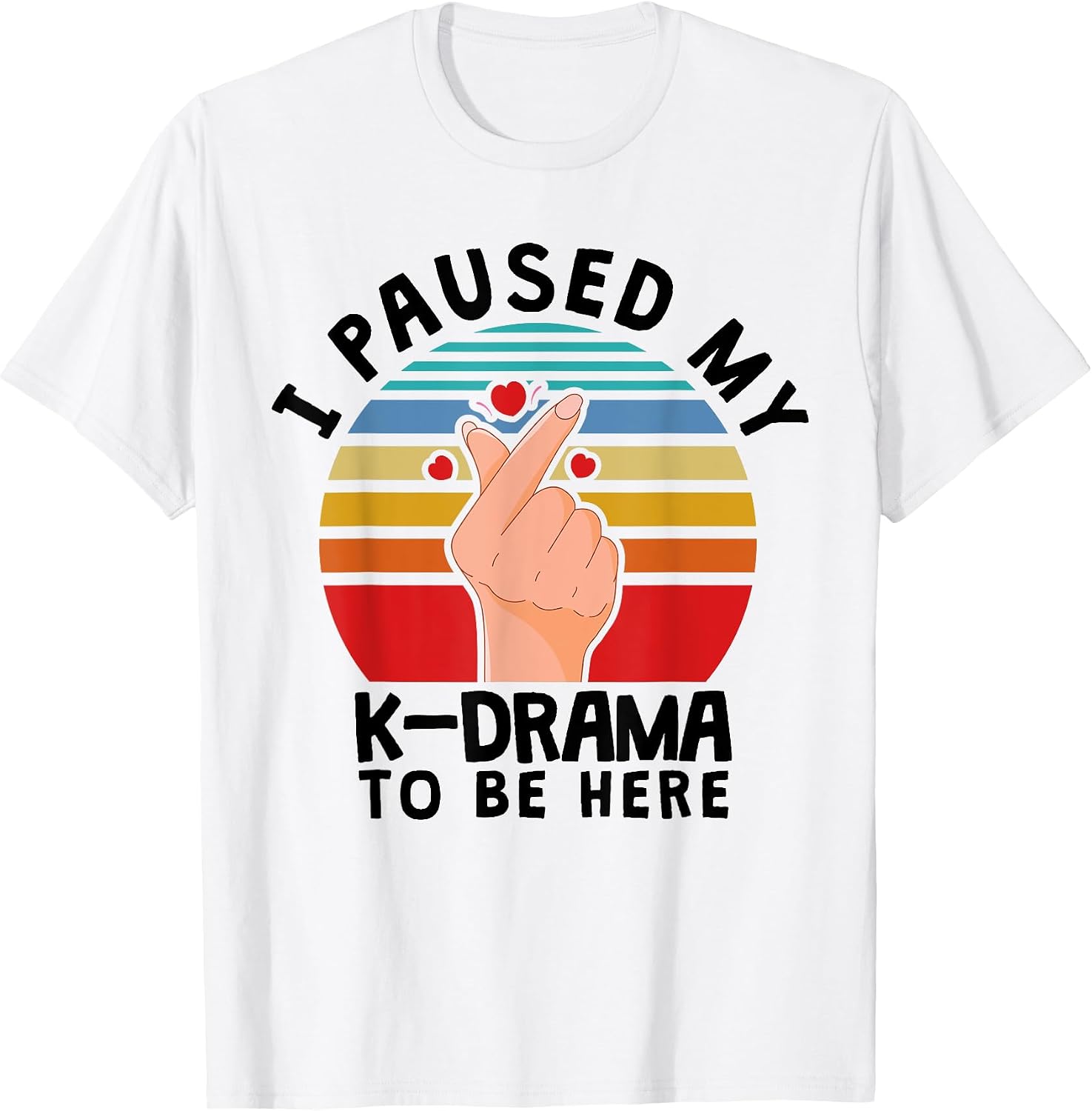 Funny I paused my K-Drama to be here Merch - Adult & Kids T-Shirts, Sweatshirts & Hoodies apparel design preview 1