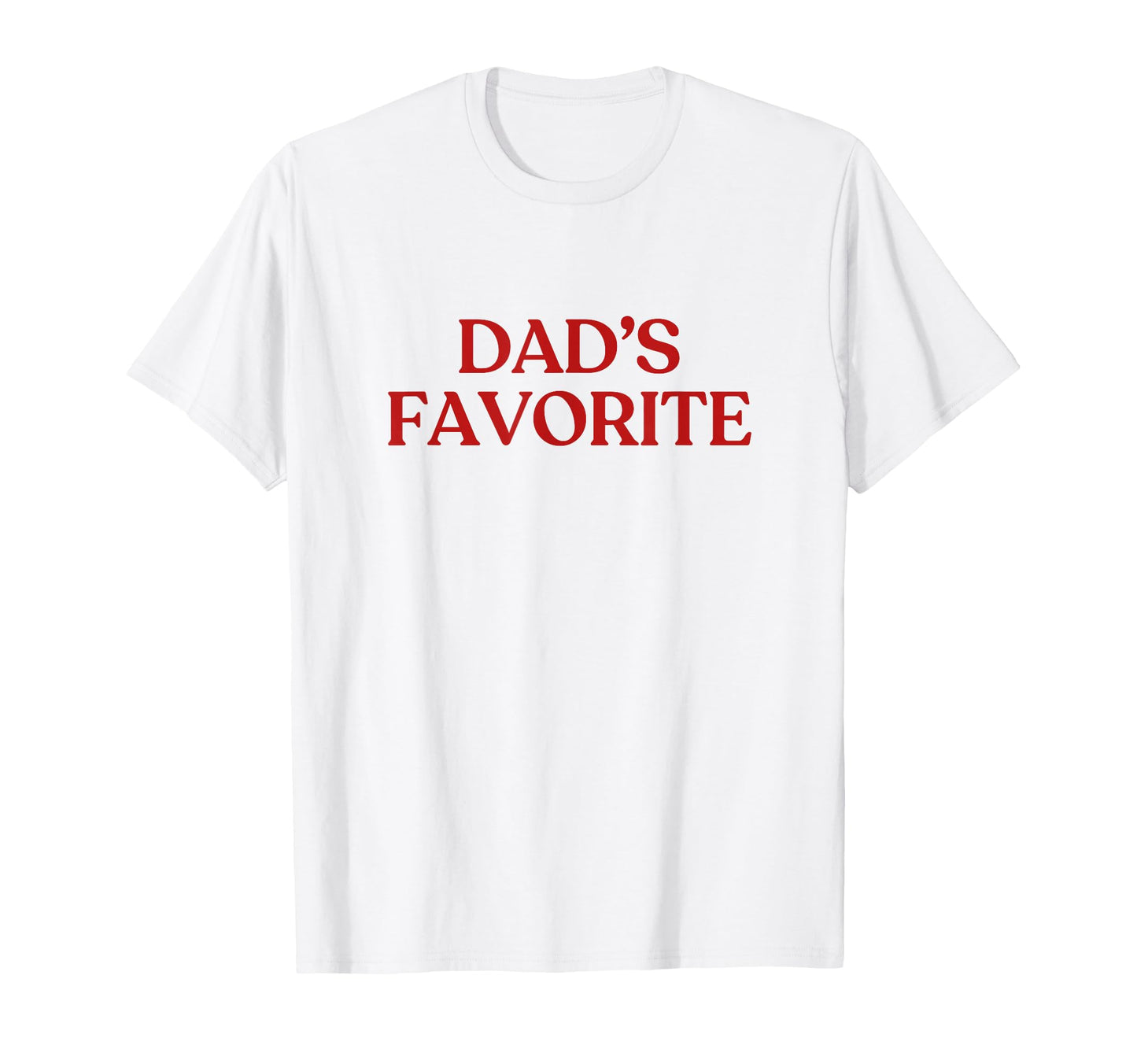Dads Favorite Y2K Aesthetic Trendy T-Shirt - Custom Art Print Unisex - T-Shirt, Sweatshirt, Hoodie