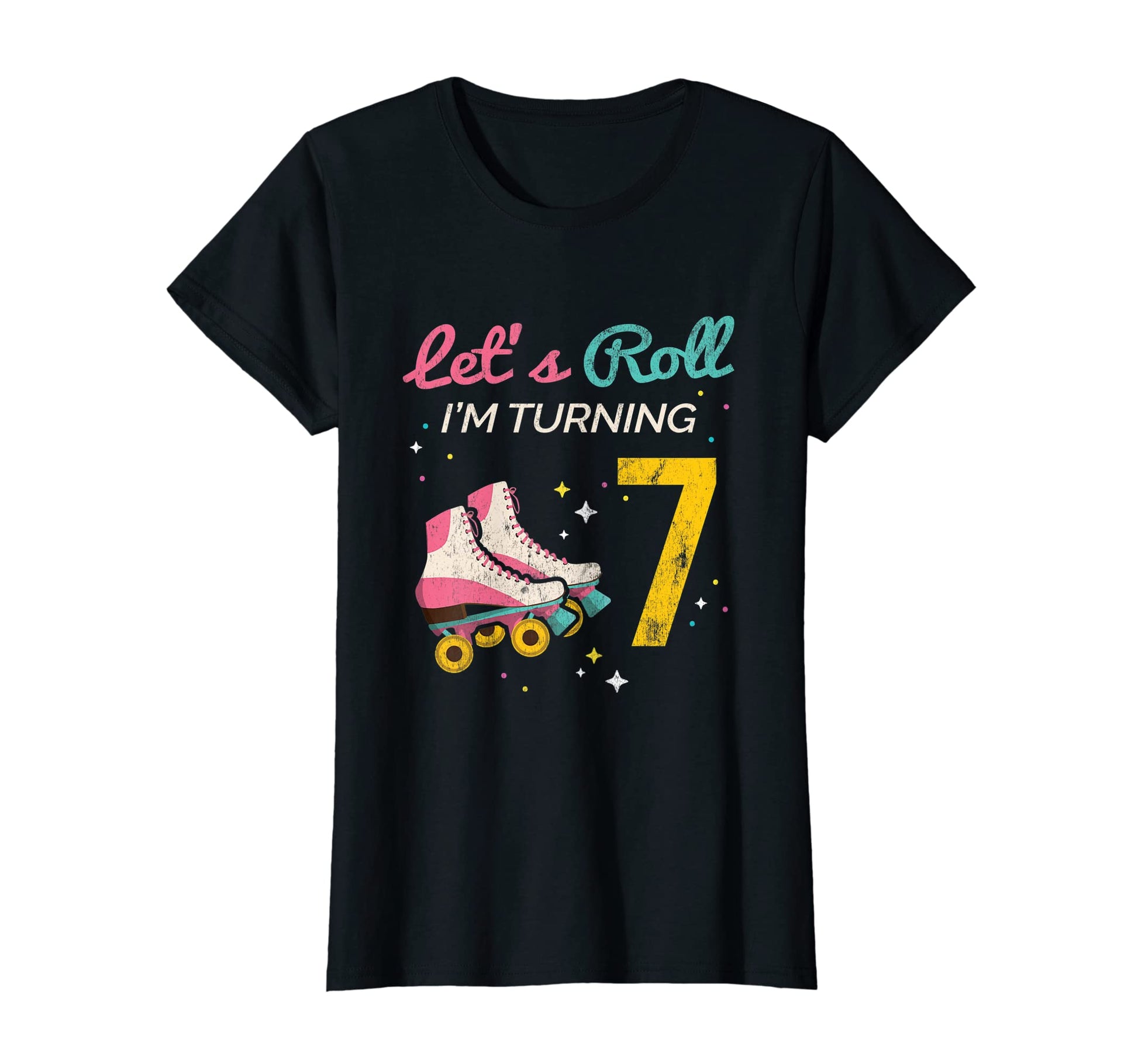 Lets Roll Turning 7 Roller Skating T-Shirt - Casual Everyday Wear Unisex - T-Shirt, Sweatshirt, Hoodie