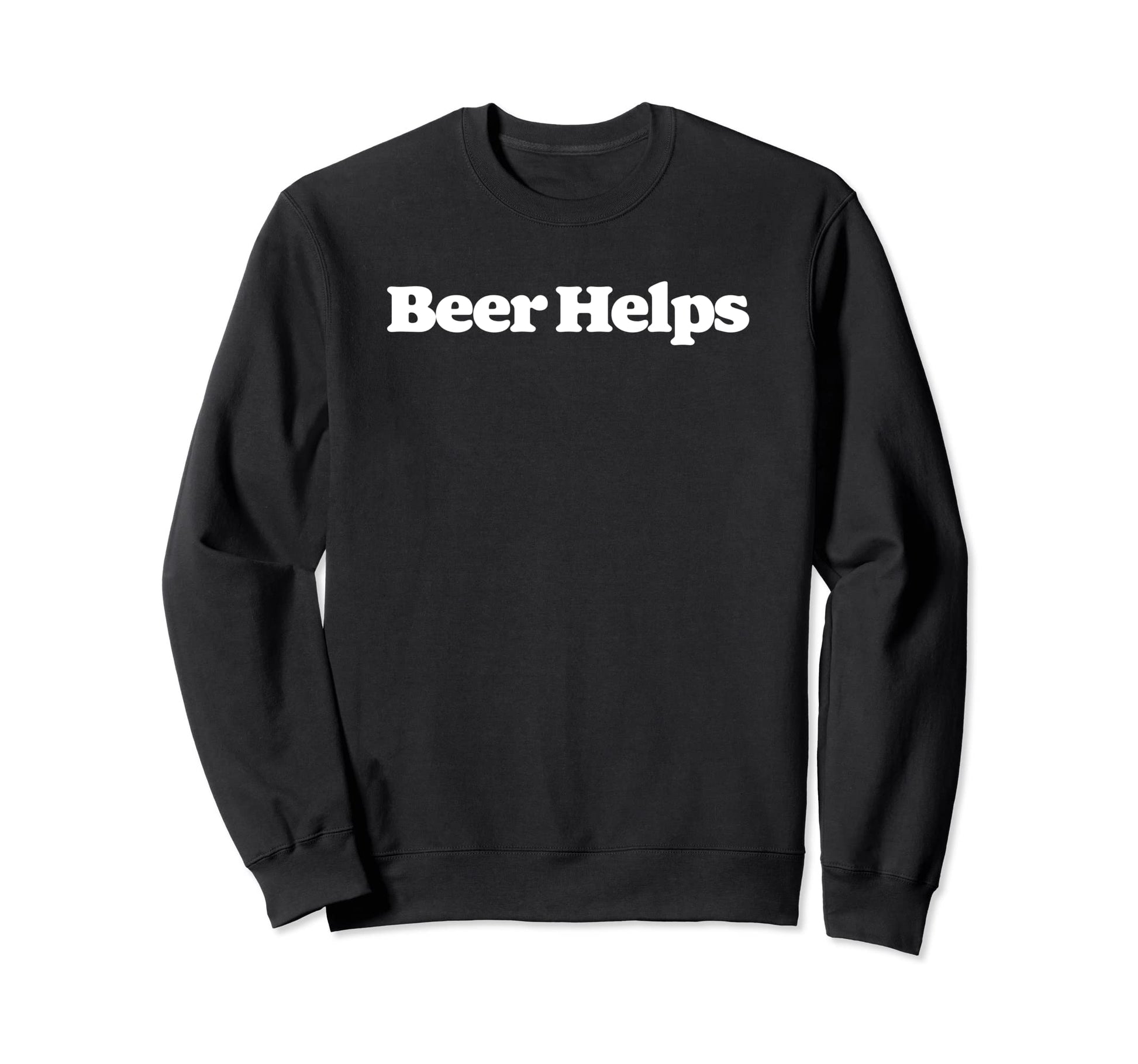 Beer Helps Funny Minimalist Sweatshirt - Casual Everyday Wear for Adults - T-Shirt, Sweatshirt, Hoodie