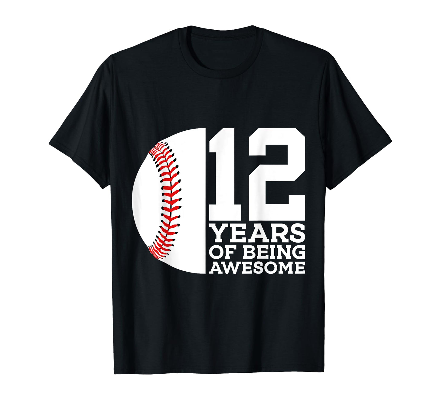 12 Years Being Awesome Baseball 12Th T-Shirt - Fun Novelty Design Unisex - T-Shirt, Sweatshirt, Hoodie