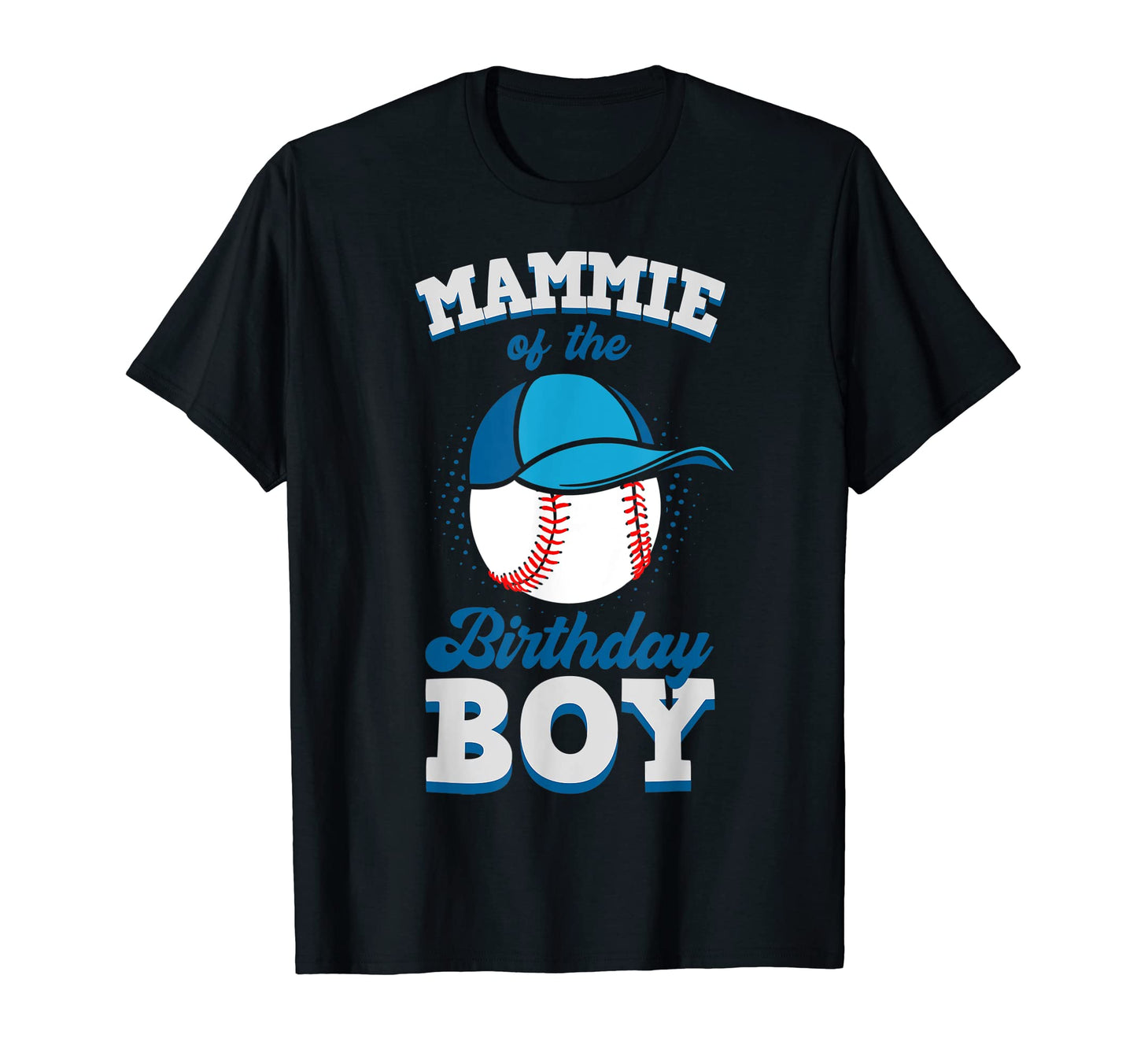 Mammie Birthday Baseball Theme T-Shirt - Fun Novelty Design Men Women - T-Shirt, Sweatshirt, Hoodie