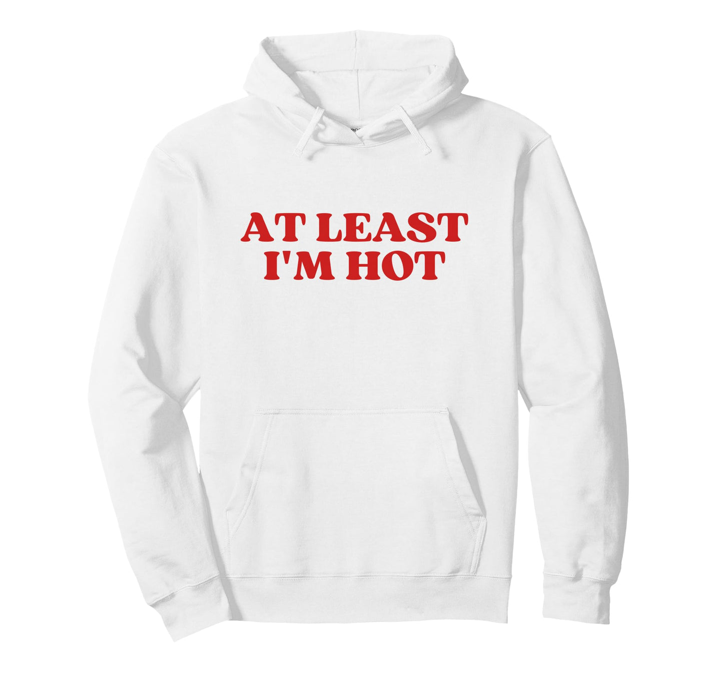 Least Im Hot Y2K Aesthetic Trendy Hoodie - Aesthetic Graphic Unisex - T-Shirt, Sweatshirt, Hoodie