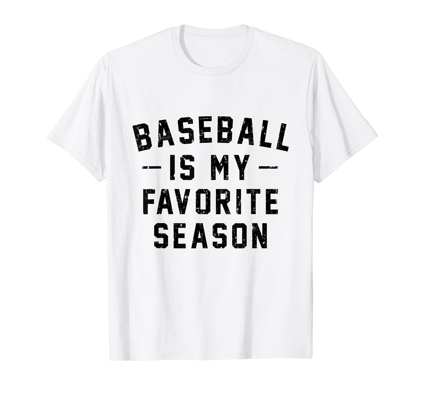 Baseball Is My Favorite Season T-Shirt - Streetwear Style for Adults - T-Shirt, Sweatshirt, Hoodie