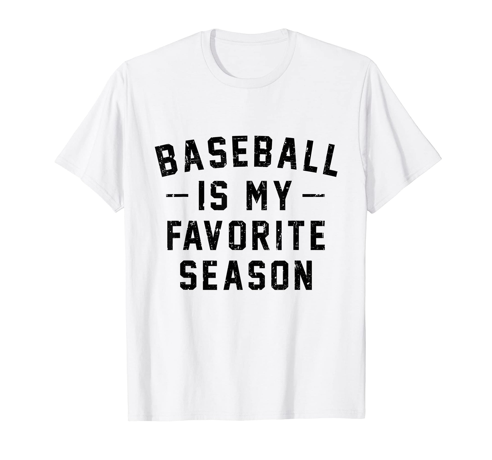 Baseball Is My Favorite Season T-Shirt - Streetwear Style for Adults - T-Shirt, Sweatshirt, Hoodie