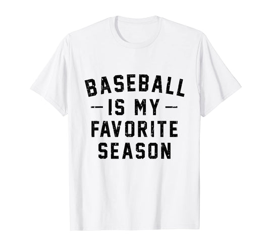 Baseball Is My Favorite Season T-Shirt - Streetwear Style for Adults - T-Shirt, Sweatshirt, Hoodie