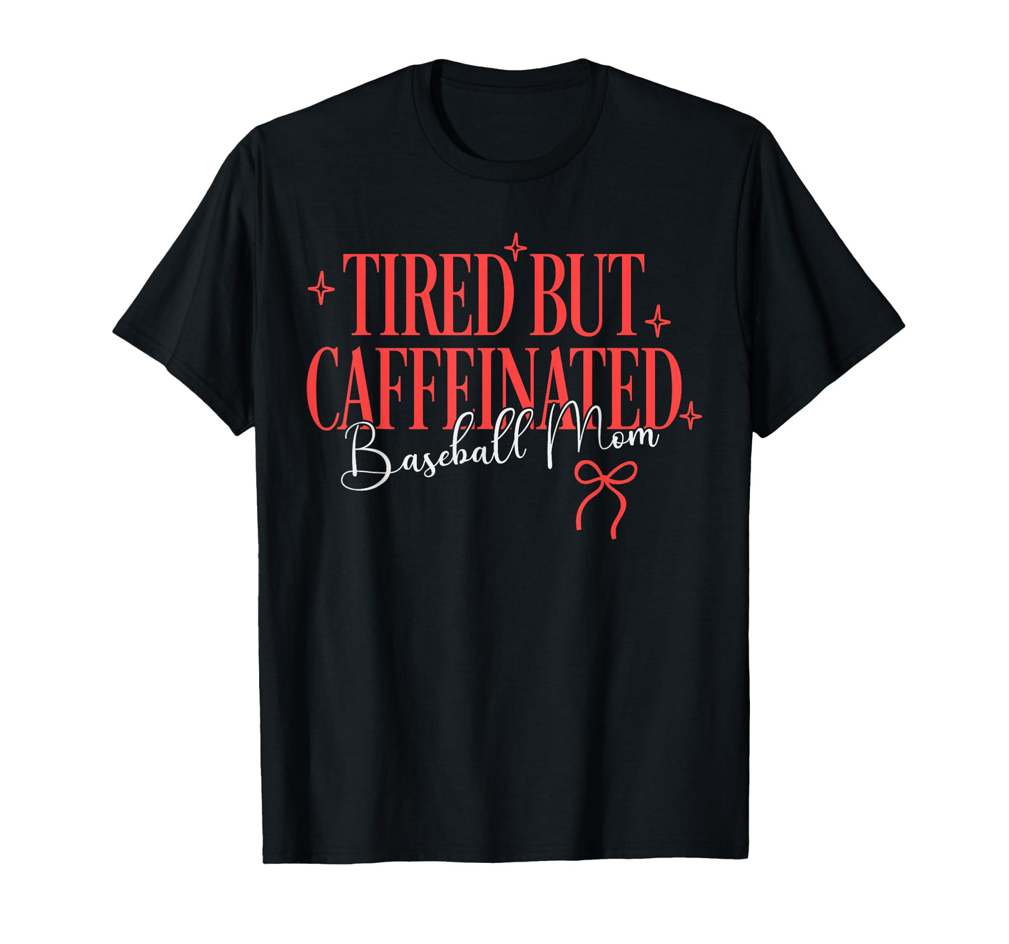 Tired But Caffeinate Baseball Mom T-Shirt - Custom Art Print for Adults - T-Shirt, Sweatshirt, Hoodie