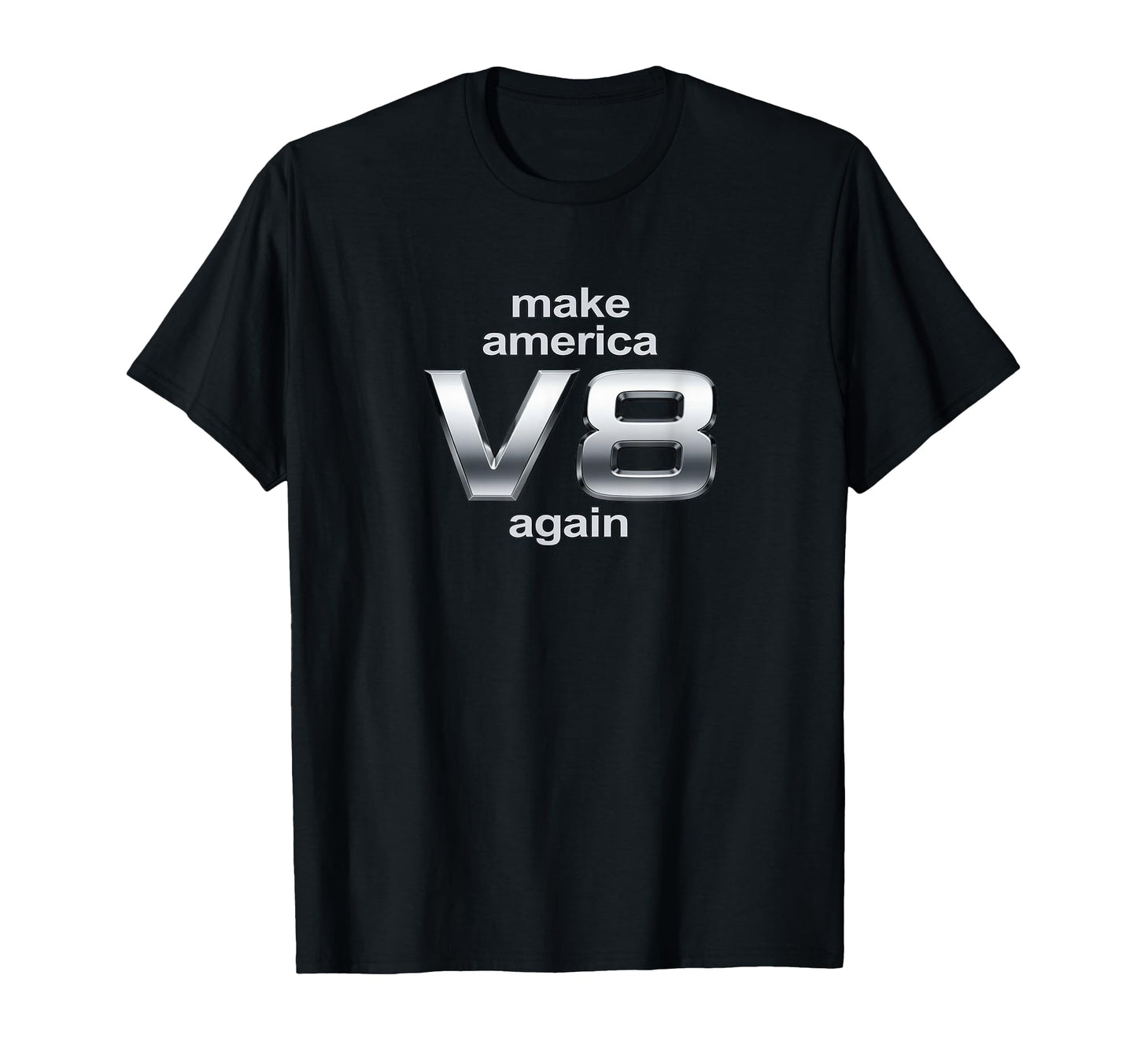 Make America V8 Again Engine T-Shirt - Casual Everyday Wear Men Women - T-Shirt, Sweatshirt, Hoodie