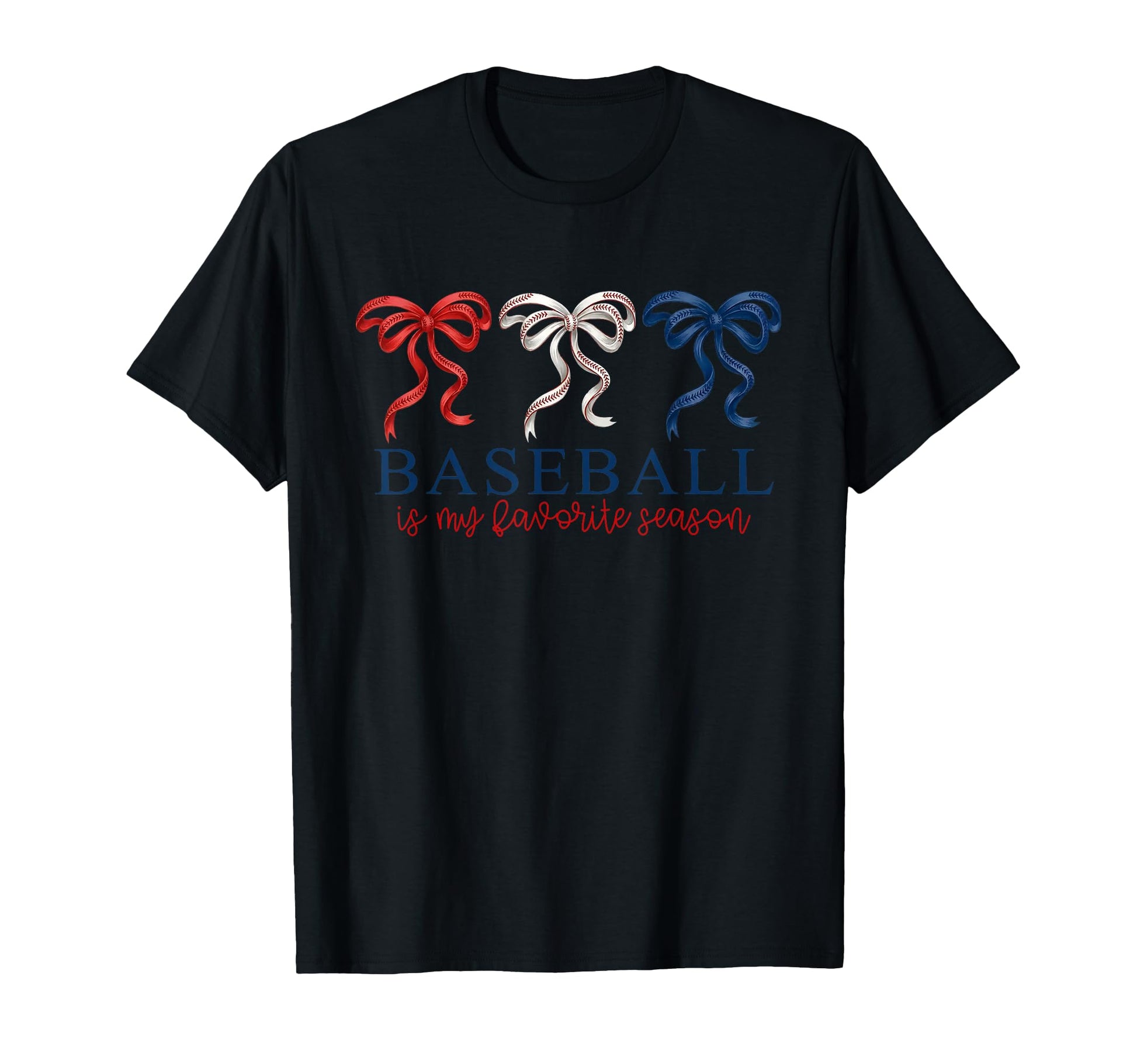 Baseball Is My Favorite Season T-Shirt - Casual Everyday Wear Men Women - T-Shirt, Sweatshirt, Hoodie