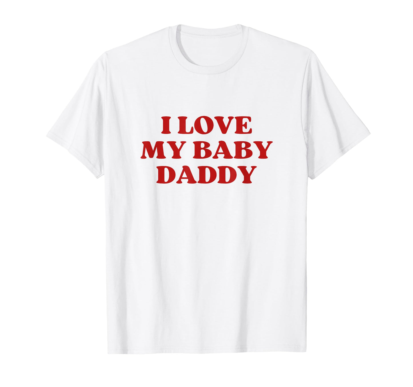 I Love My Daddy Y2K Aesthetic T-Shirt - Minimalist Print for Adults - T-Shirt, Sweatshirt, Hoodie