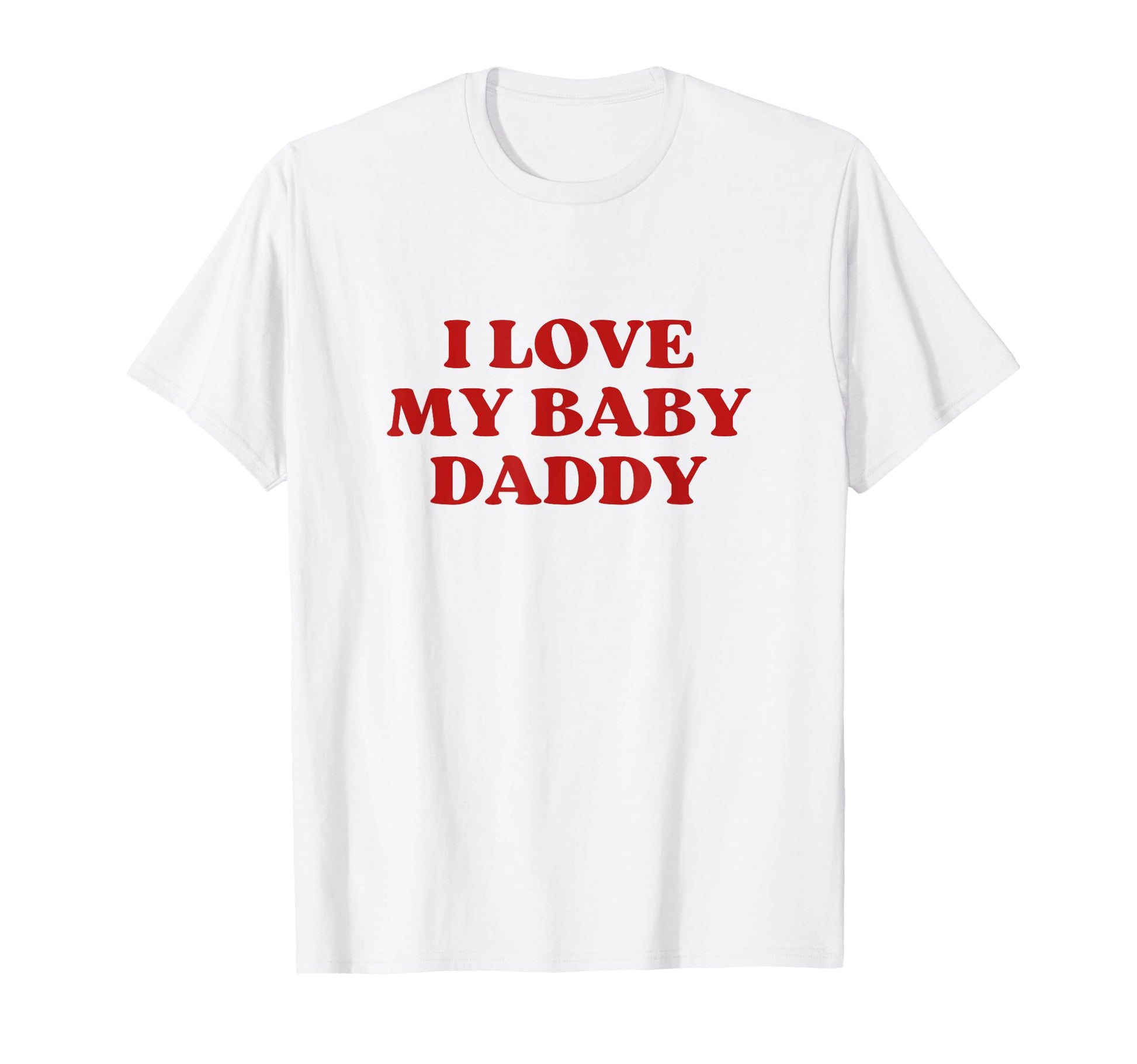 I Love My Daddy Y2K Aesthetic T-Shirt - Minimalist Print for Adults - T-Shirt, Sweatshirt, Hoodie