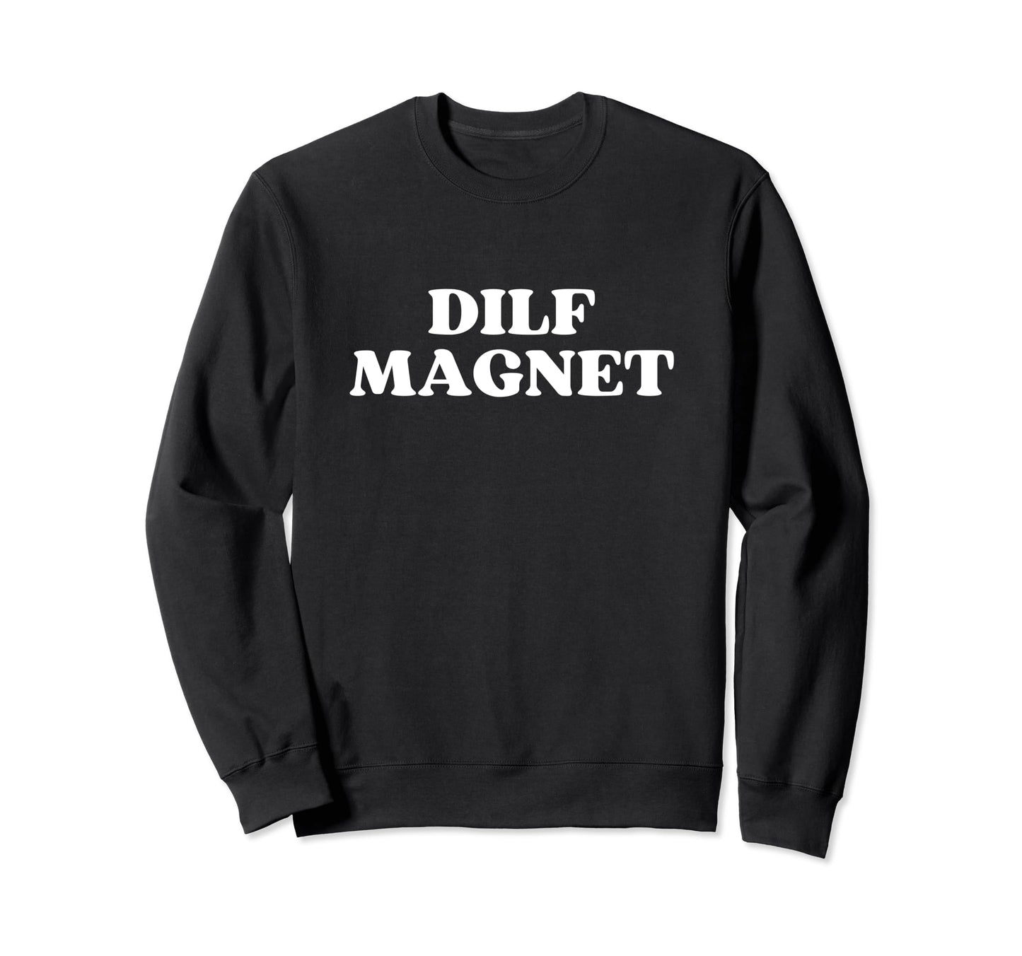 Dilf Magnet Y2K Aesthetic Sweatshirt - Minimalist Print Unisex - T-Shirt, Sweatshirt, Hoodie