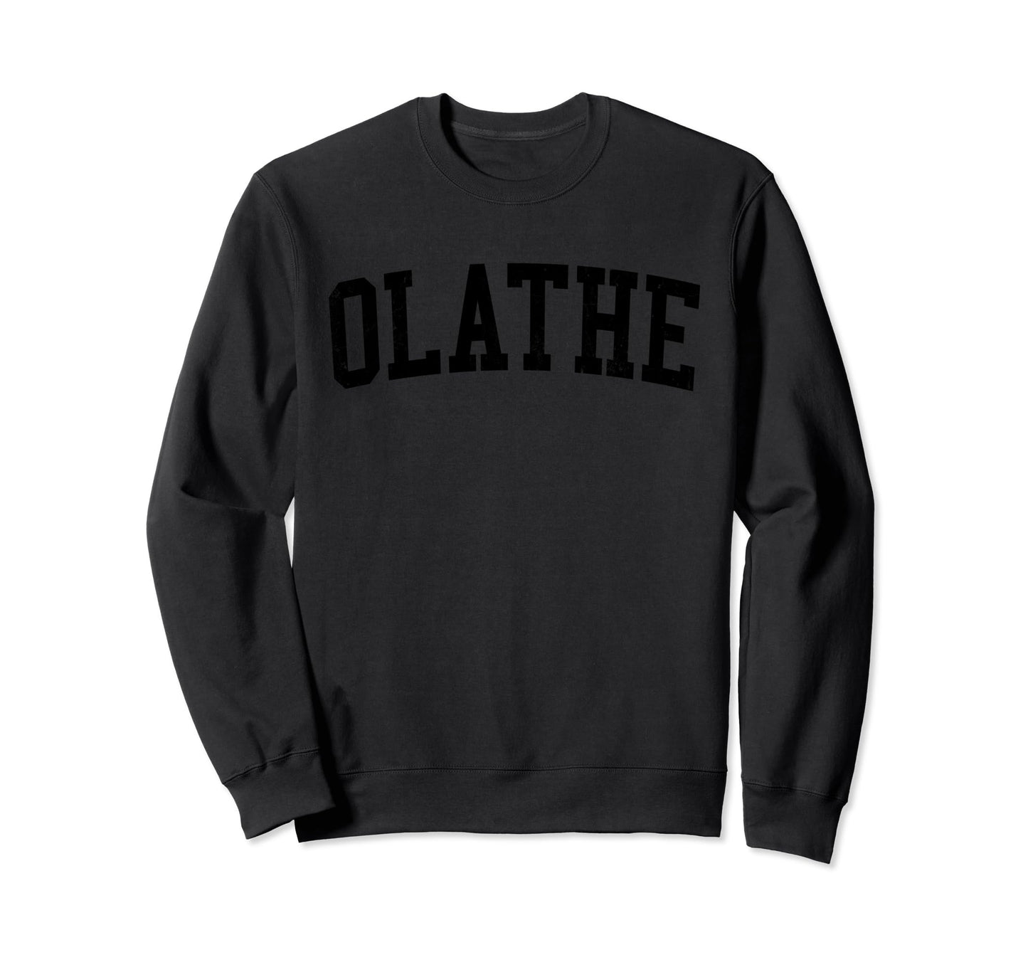 Olathe Ks Distressed Black Varsity Sweatshirt - Unique Graphic Unisex - T-Shirt, Sweatshirt, Hoodie