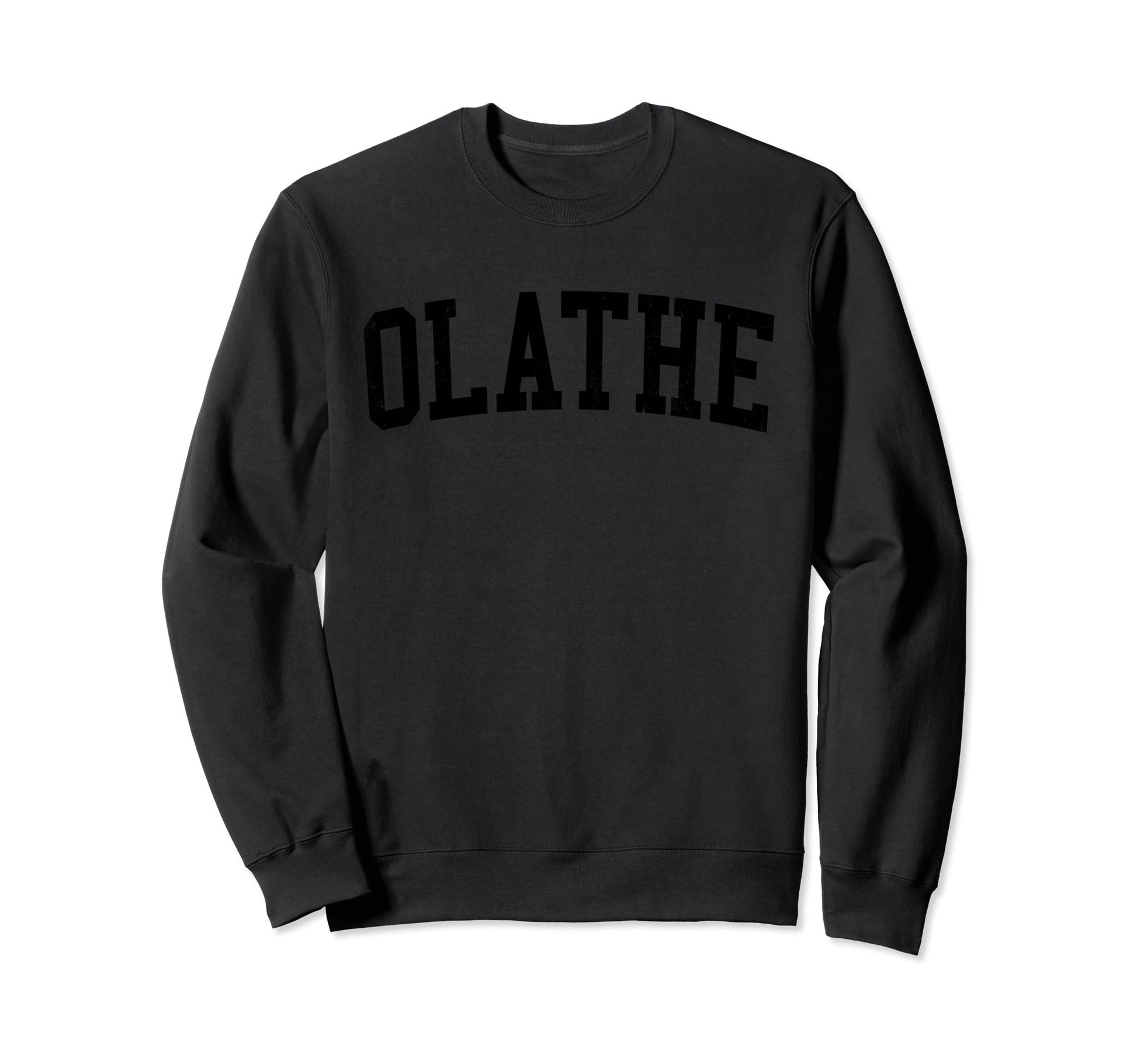 Olathe Ks Distressed Black Varsity Sweatshirt - Unique Graphic Unisex - T-Shirt, Sweatshirt, Hoodie