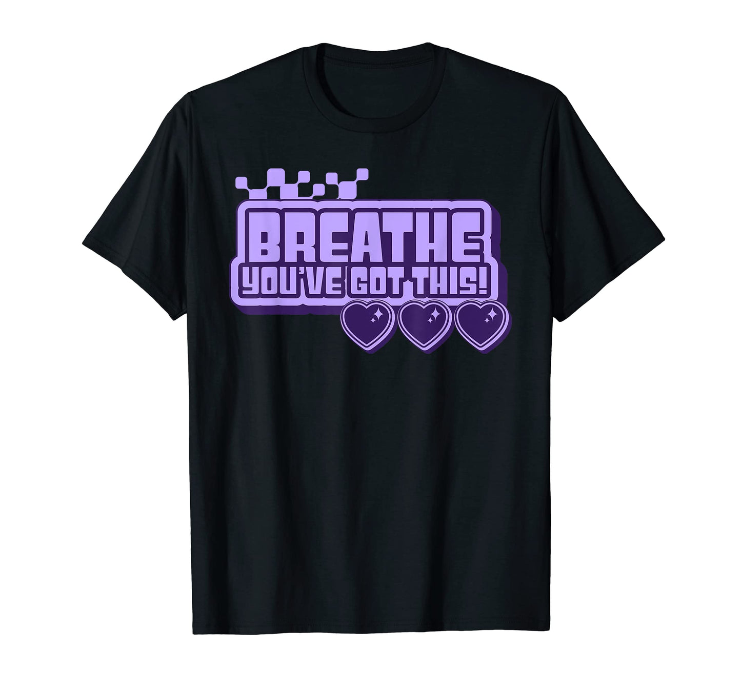Breathe Youve Got This Motivational Y2K T-Shirt - Streetwear Style Unisex - T-Shirt, Sweatshirt, Hoodie