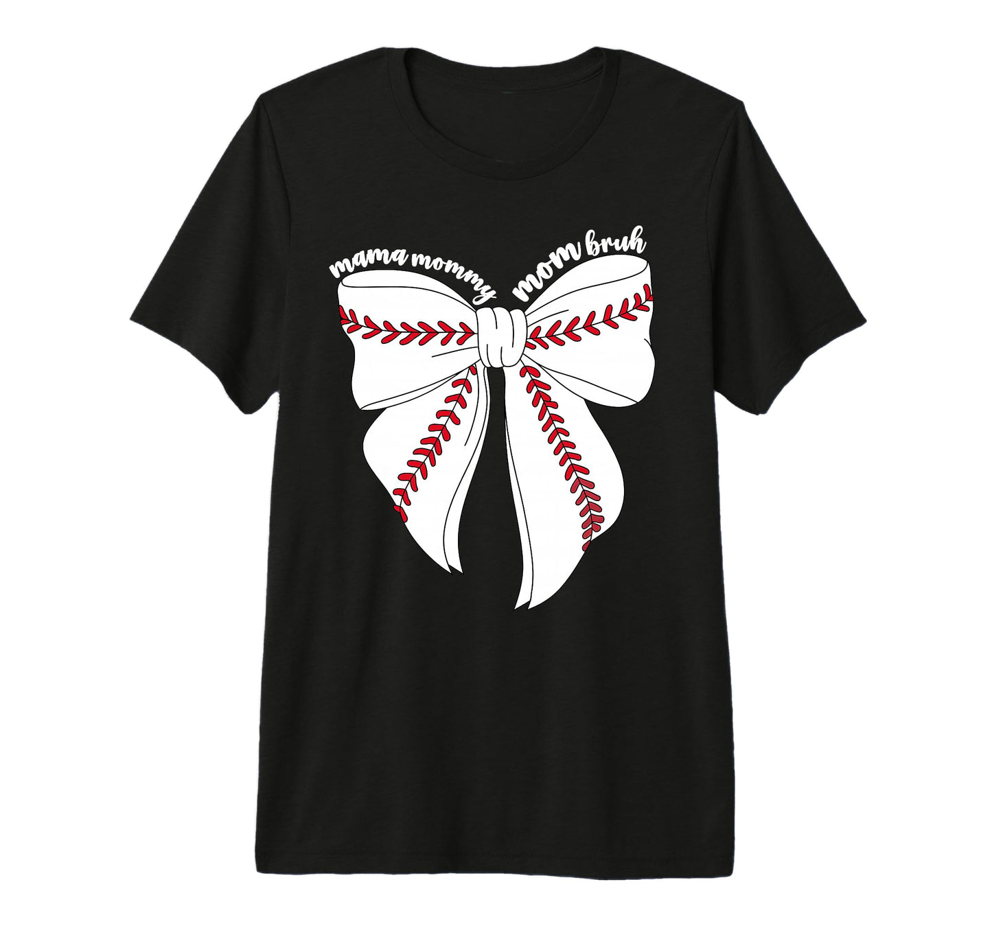 Mama Mommy Mom Bruh Baseball Coquette T-Shirt - Novelty Apparel Men Women - T-Shirt, Sweatshirt, Hoodie