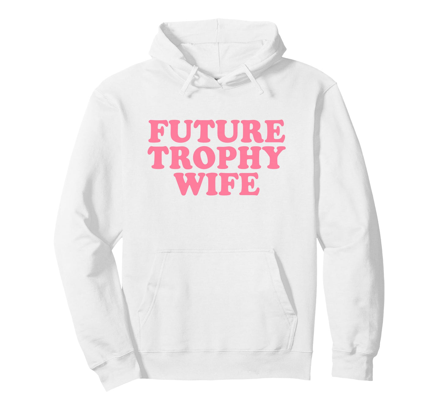 Future Trophy Wife Y2K Hoodie - Fun Novelty Design for Adults - T-Shirt, Sweatshirt, Hoodie