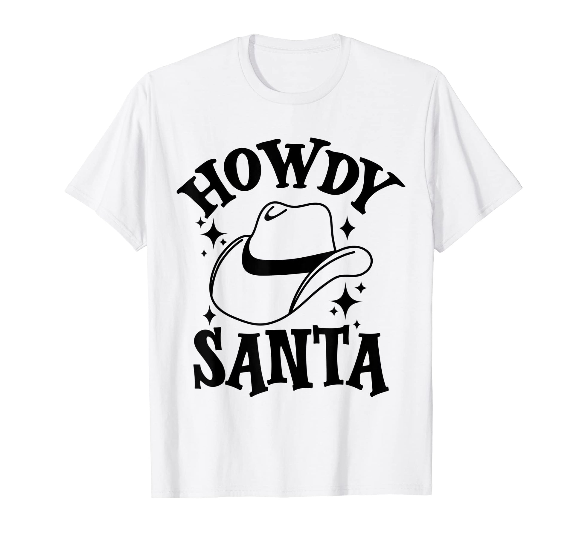 Howdy Santa Western Cowboy Cowgirl T-Shirt - Streetwear Style Unisex - T-Shirt, Sweatshirt, Hoodie