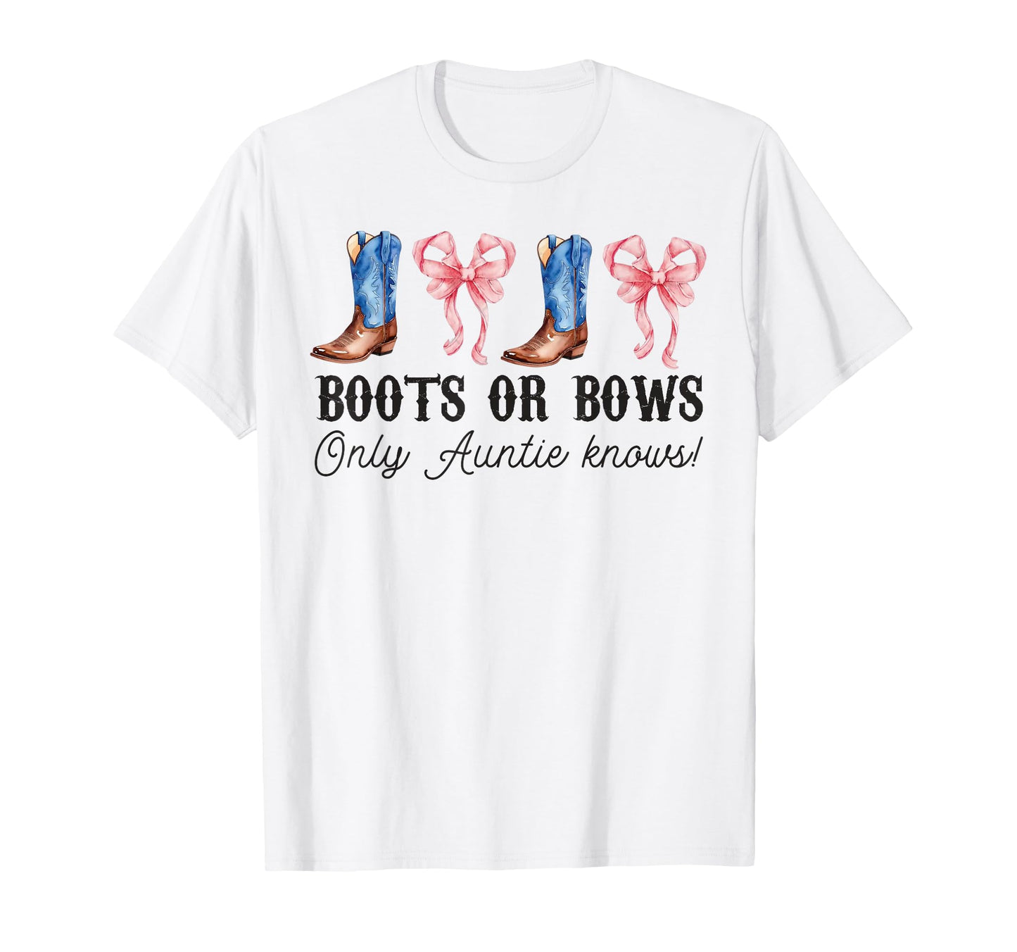 Boots Or Bows Gender Reveal Western T-Shirt - Casual Everyday Wear Unisex - T-Shirt, Sweatshirt, Hoodie