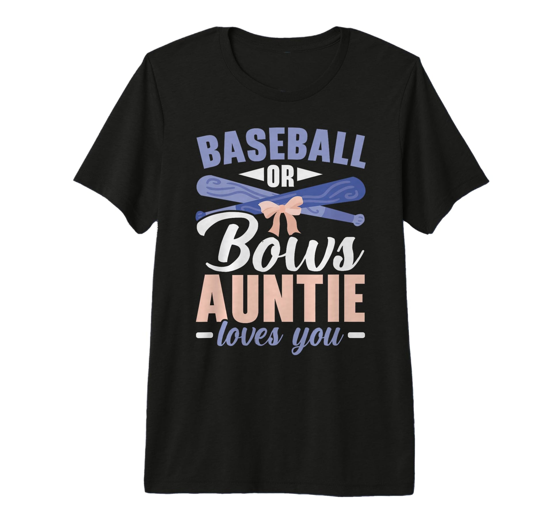 Baseball Or Bows Auntie Loves You Reveal T-Shirt - Graphic Print Men Women - T-Shirt, Sweatshirt, Hoodie