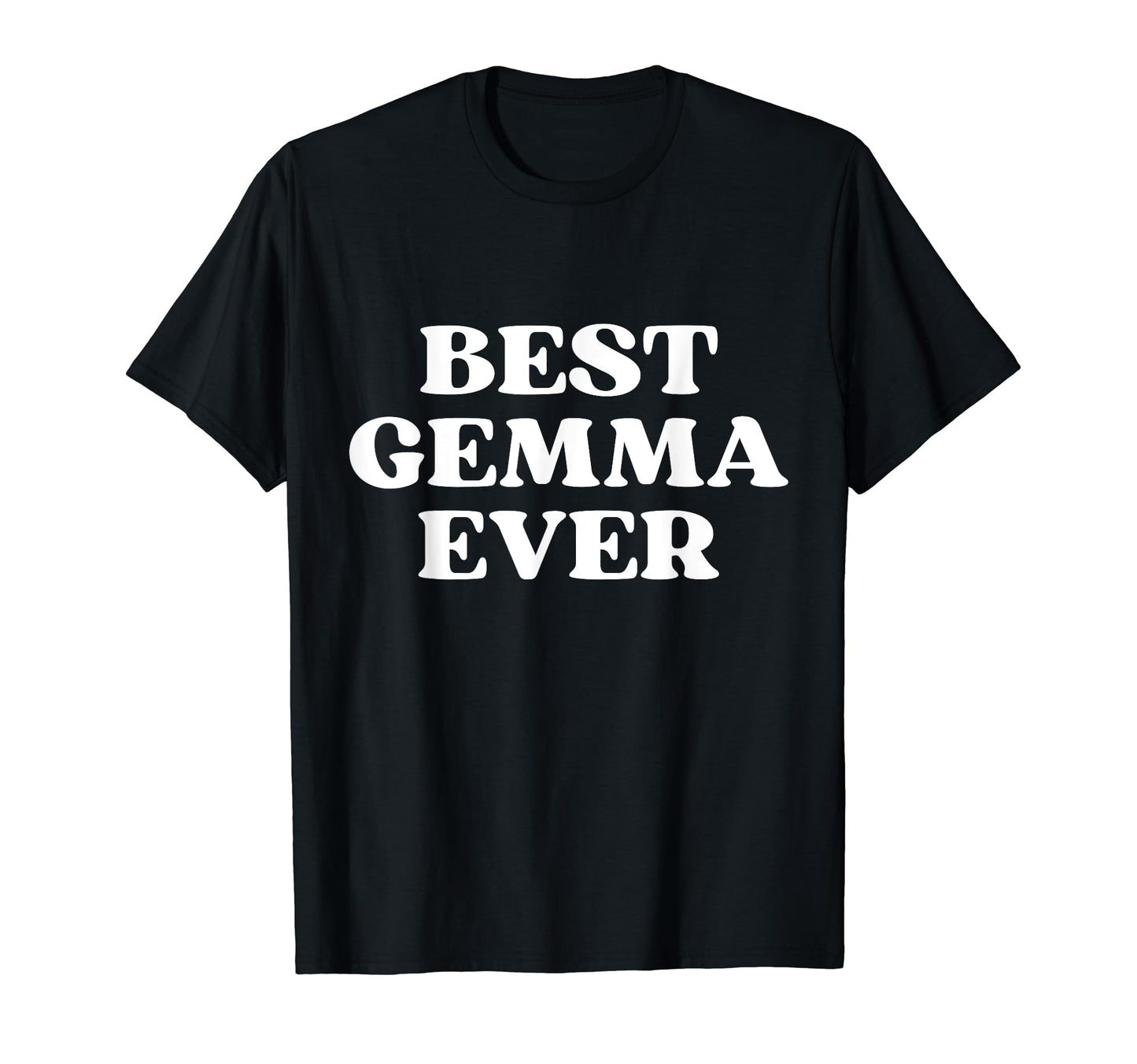 Best Gemma Ever Gemma Name Funny Y2K T-Shirt - Unique Graphic Unisex - T-Shirt, Sweatshirt, Hoodie