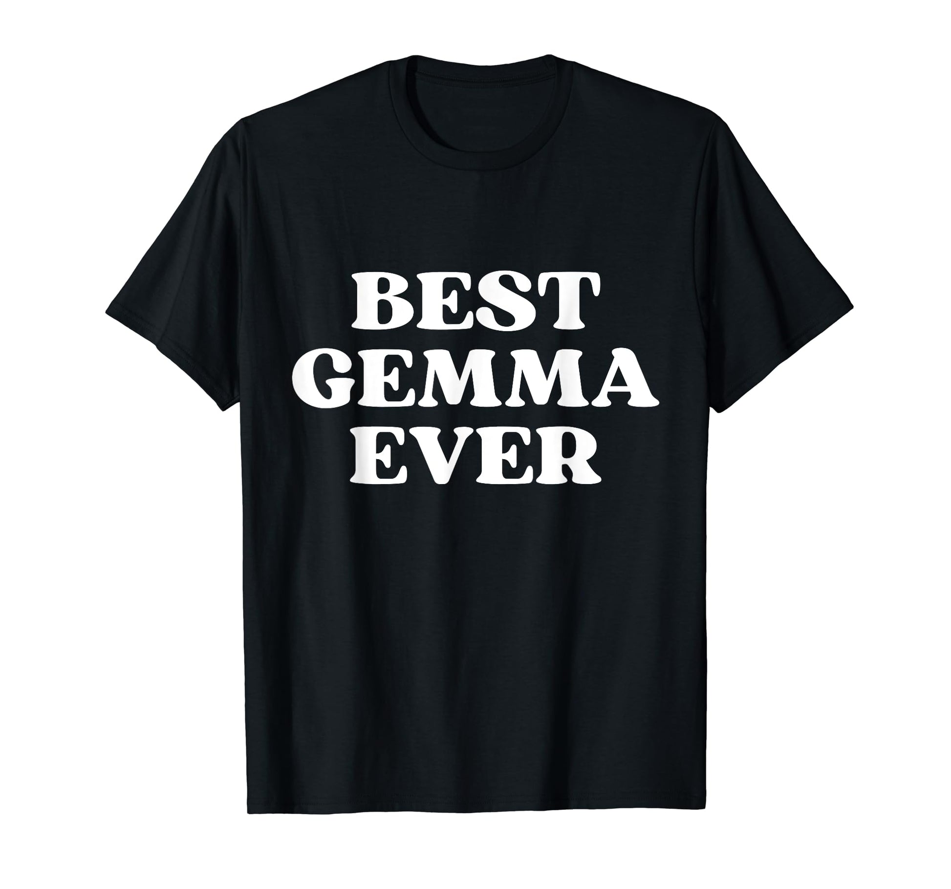 Best Gemma Ever Gemma Name Funny Y2K T-Shirt - Unique Graphic Unisex - T-Shirt, Sweatshirt, Hoodie