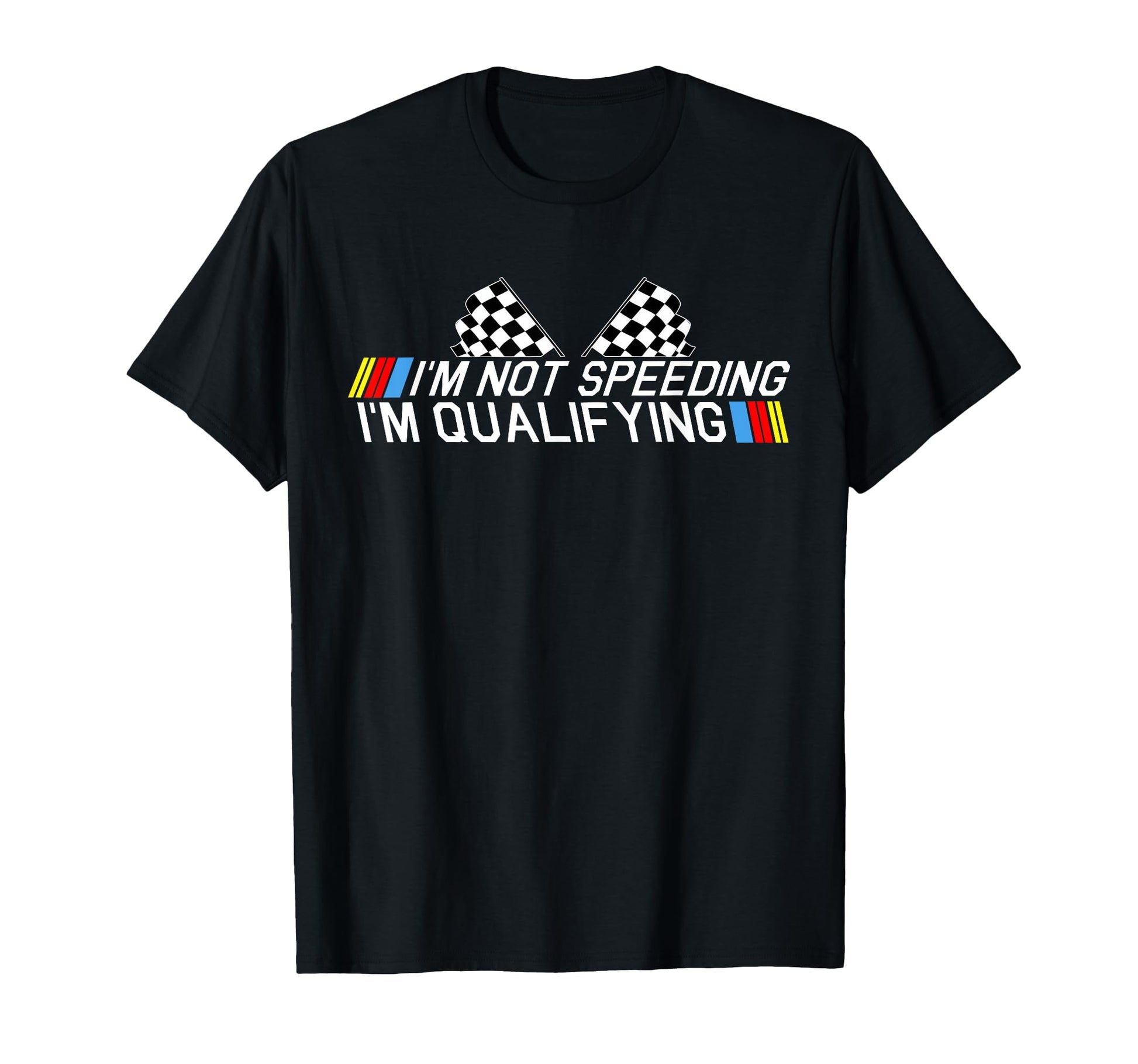Im Not Speeding Im Qualifying Sweatshirt - Casual Everyday Wear for Adults - T-Shirt, Sweatshirt, Hoodie