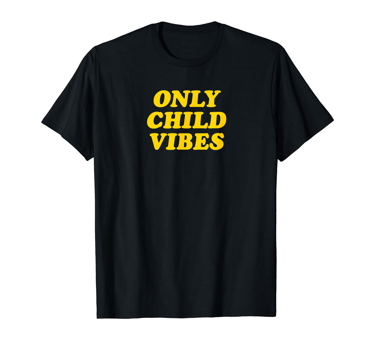 Only Child Vibes Funny Y2K Aesthetic T-Shirt - Minimalist Print Unisex - T-Shirt, Sweatshirt, Hoodie
