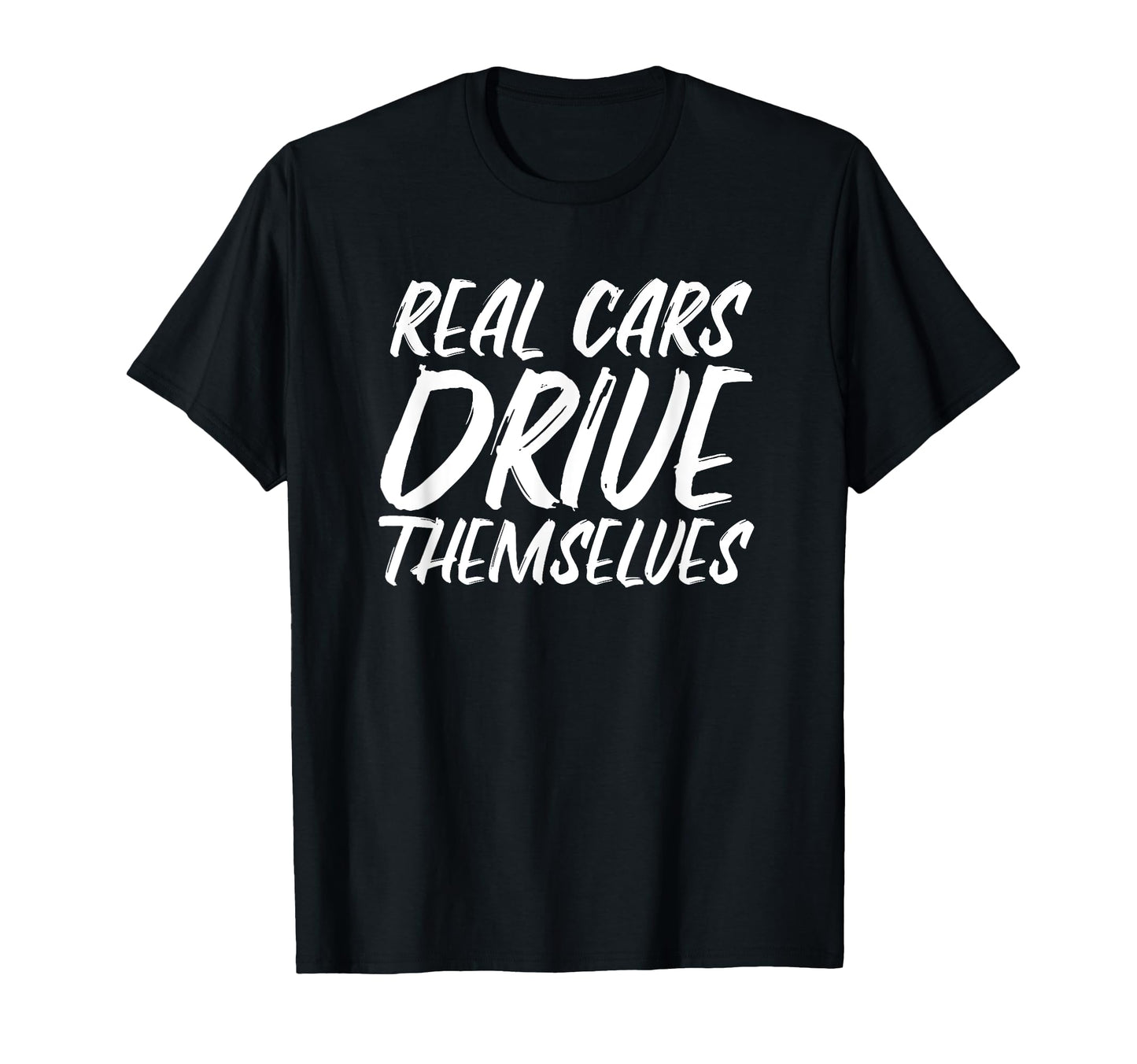 Real Cars Drive Themselves Funny Automated T-Shirt - Unique Graphic Unisex - T-Shirt, Sweatshirt, Hoodie