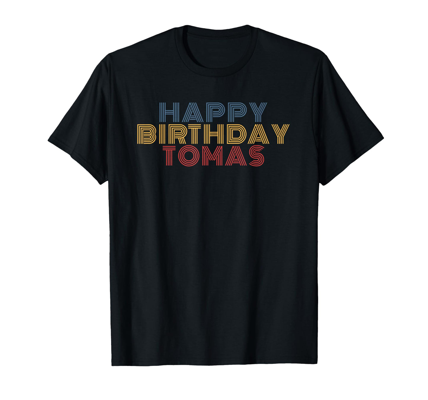 Happy Birthday Tomas Personalized T-Shirt - Streetwear Style for Adults - T-Shirt, Sweatshirt, Hoodie