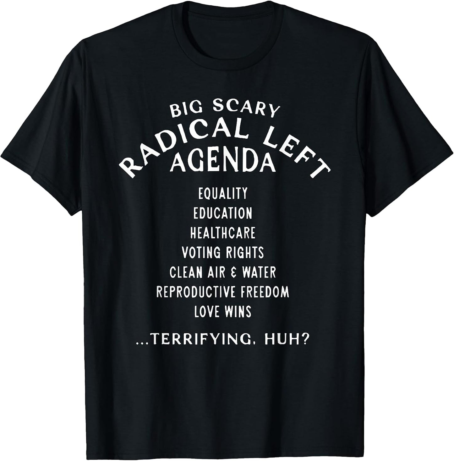 Funny Big Scary Radical Left Agenda Sarcastic - Adult & Kids T-Shirts, Sweatshirts & Hoodies apparel design preview 1