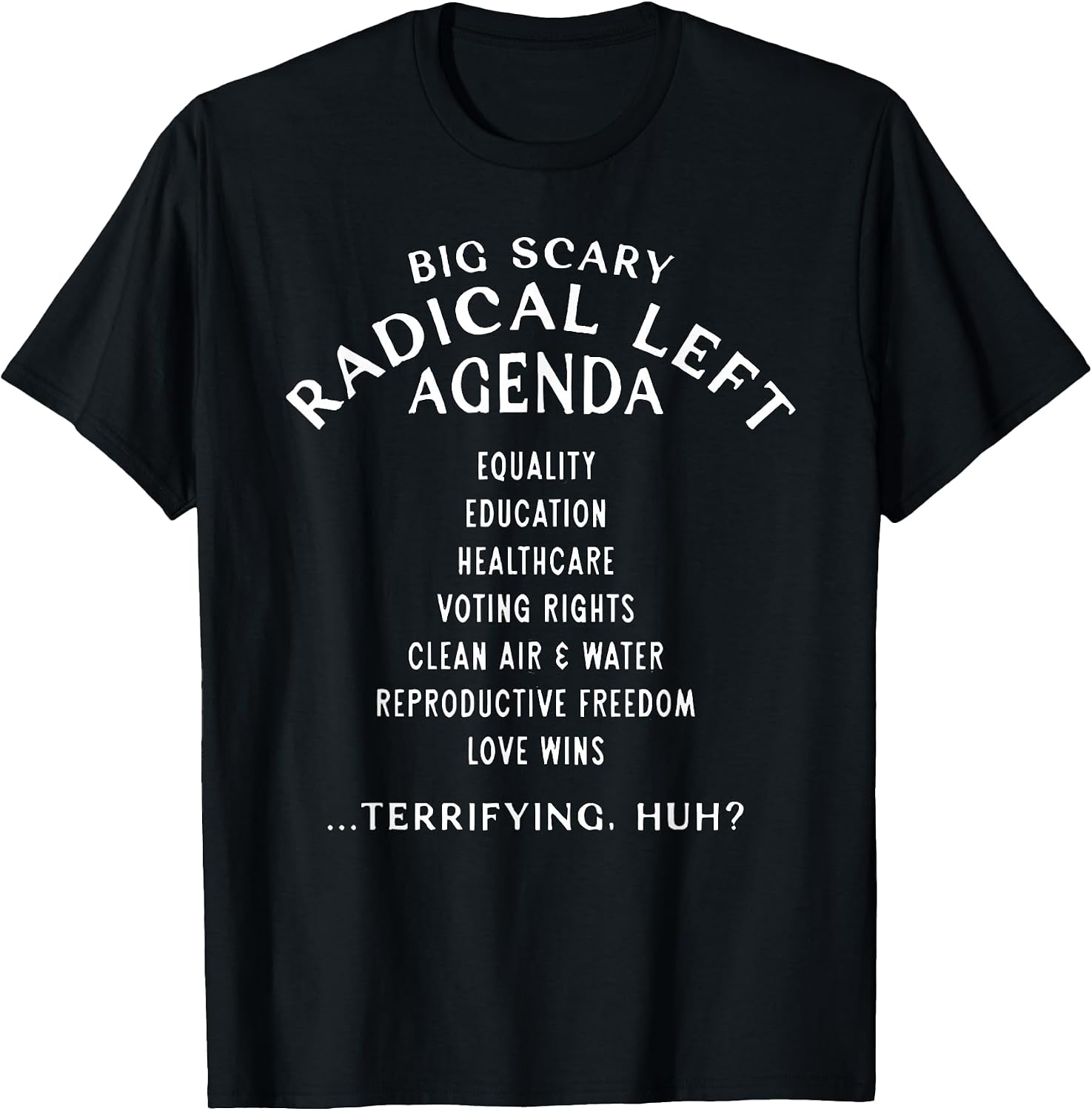 Funny Big Scary Radical Left Agenda Sarcastic - Adult & Kids T-Shirts, Sweatshirts & Hoodies apparel design preview 1
