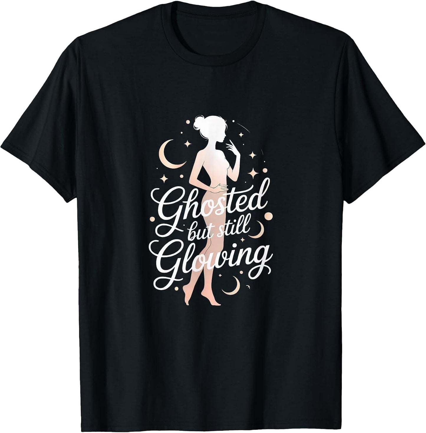 Ghosted But Still Glowing Funny Merch - Adult & Kids T-Shirts, Sweatshirts & Hoodies apparel design preview 1