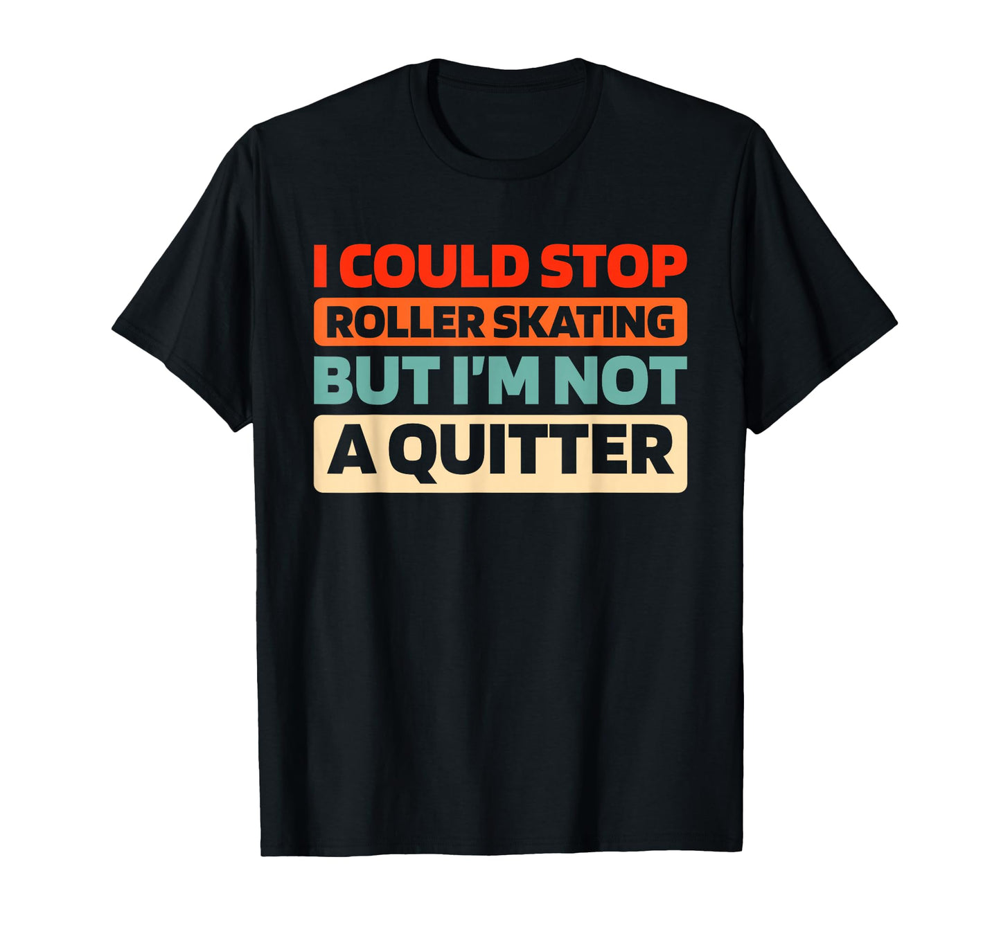 Skater Skates Roller Skating T-Shirt - Fun Novelty Design Men Women - T-Shirt, Sweatshirt, Hoodie