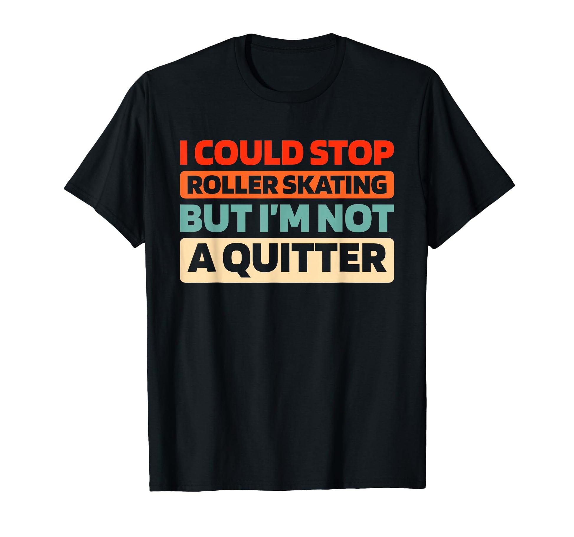 Skater Skates Roller Skating T-Shirt - Fun Novelty Design Men Women - T-Shirt, Sweatshirt, Hoodie