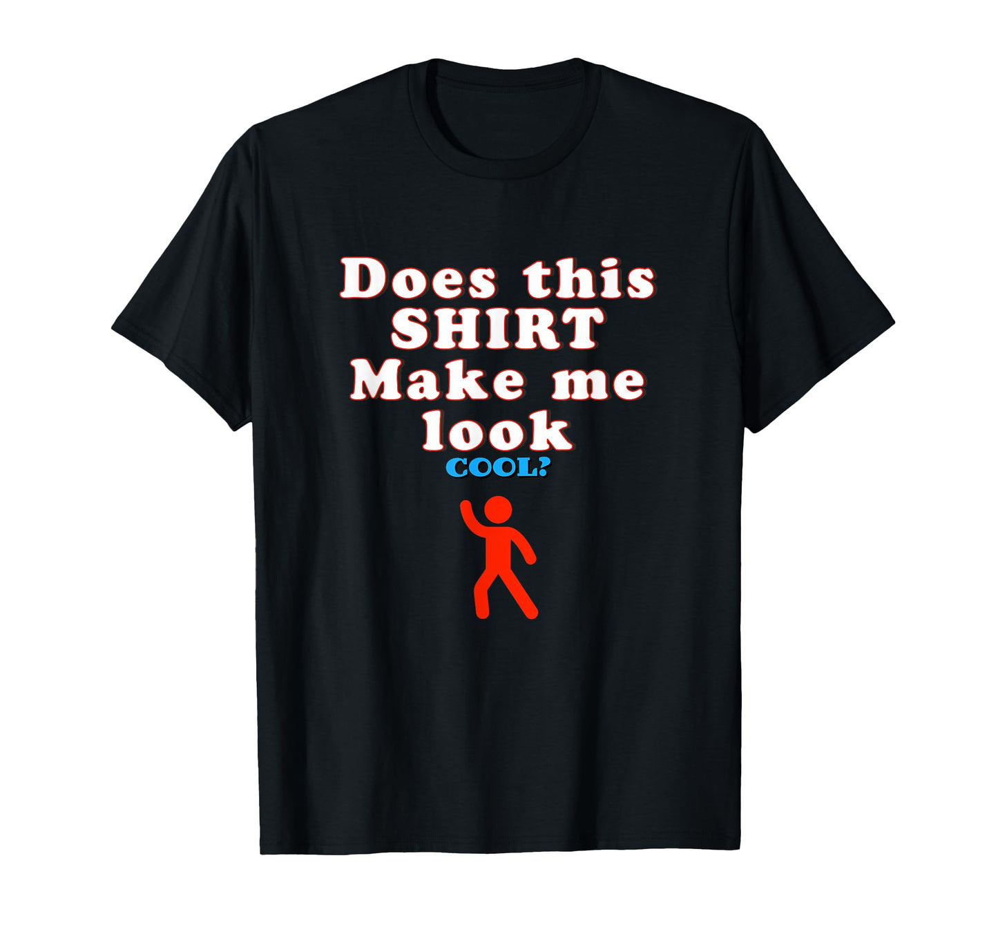 Does This Make Me Funny Typography T-Shirt - Aesthetic Graphic Men Women - T-Shirt, Sweatshirt, Hoodie