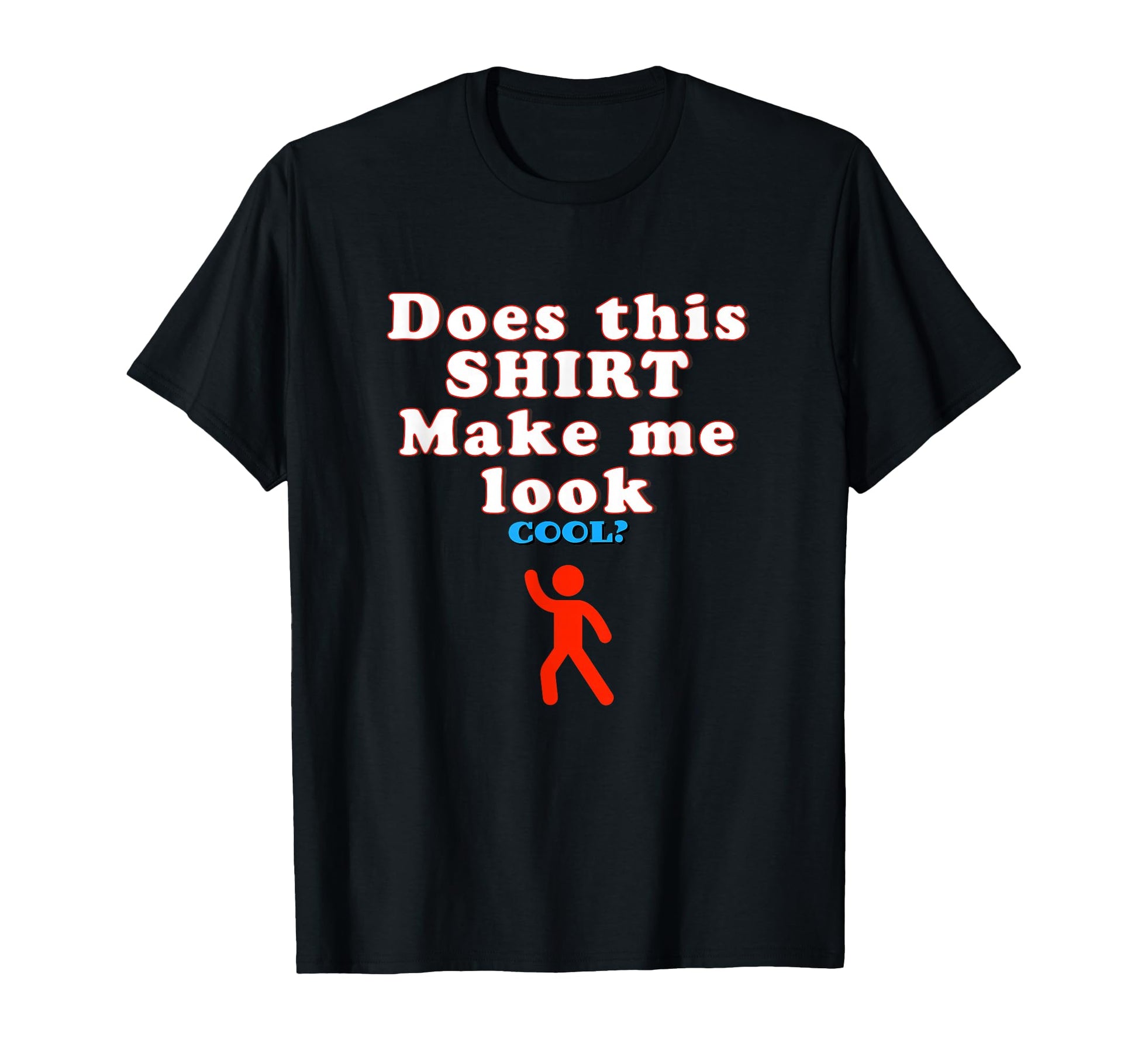 Does This Make Me Funny Typography T-Shirt - Aesthetic Graphic Men Women - T-Shirt, Sweatshirt, Hoodie