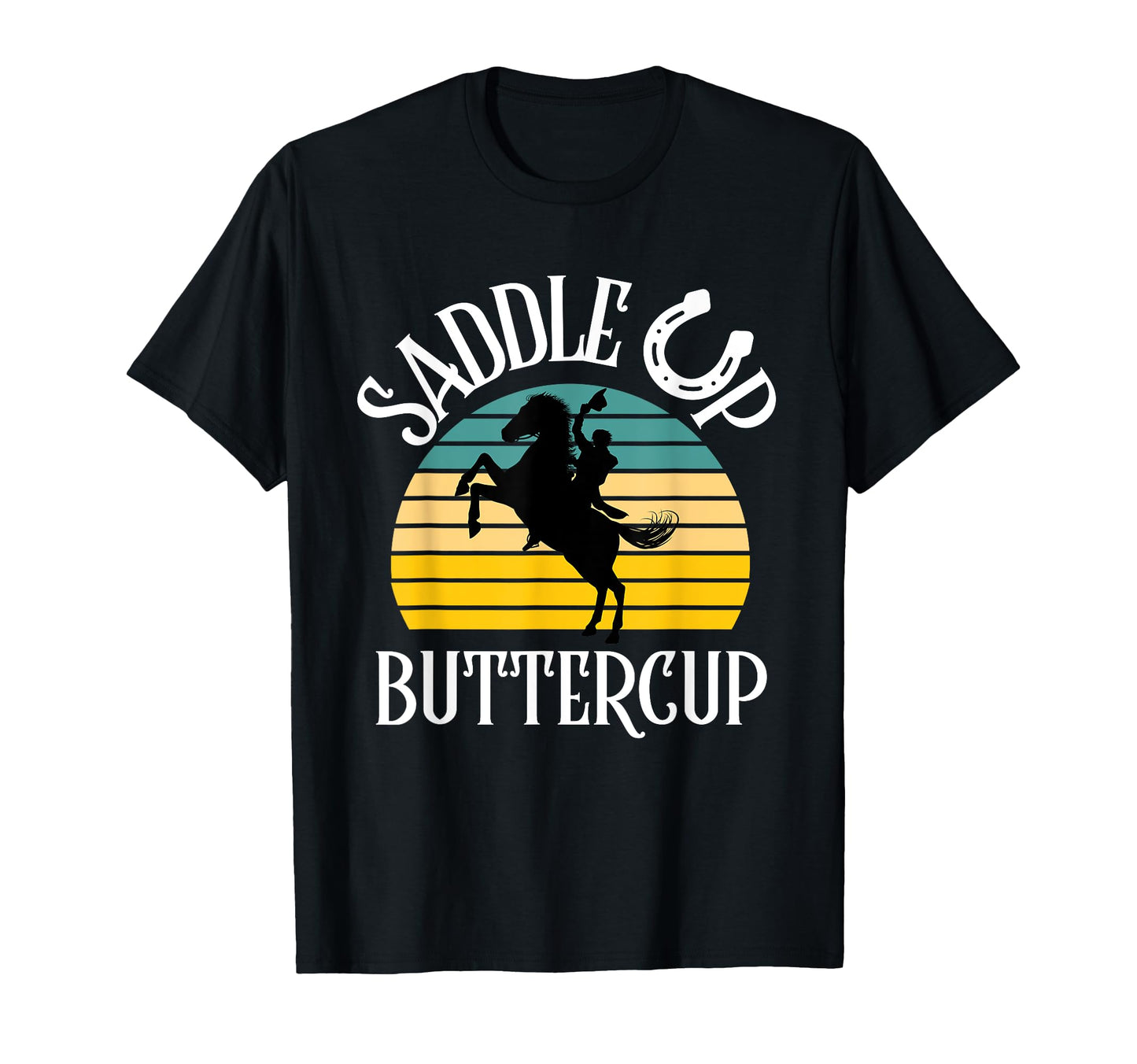 Saddle Up Buttercup Cowgirl Cowboy T-Shirt - Streetwear Style Men Women - T-Shirt, Sweatshirt, Hoodie