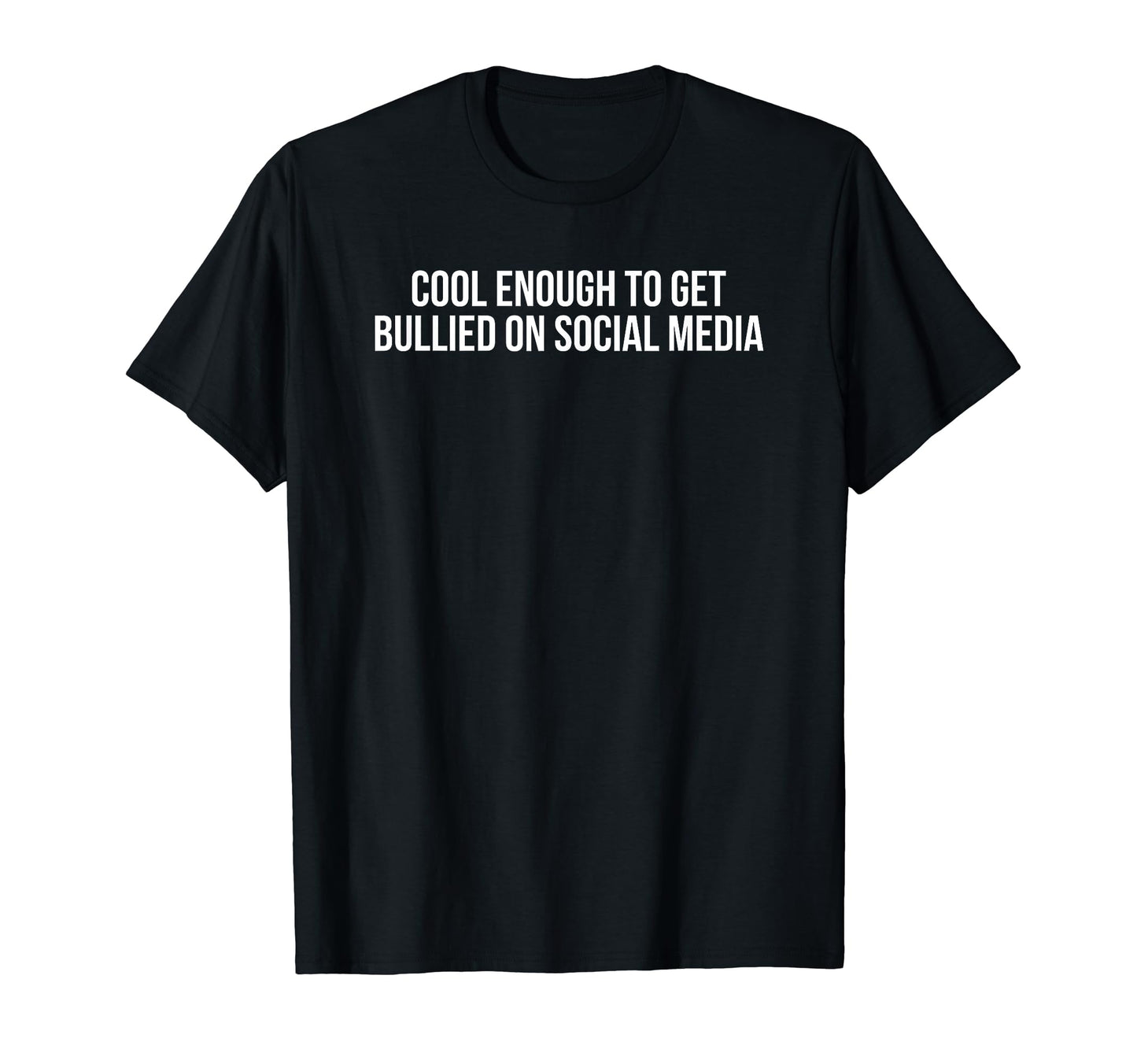 Enough To Get Bullied Social Media Y2K T-Shirt - Unique Graphic Men Women - T-Shirt, Sweatshirt, Hoodie